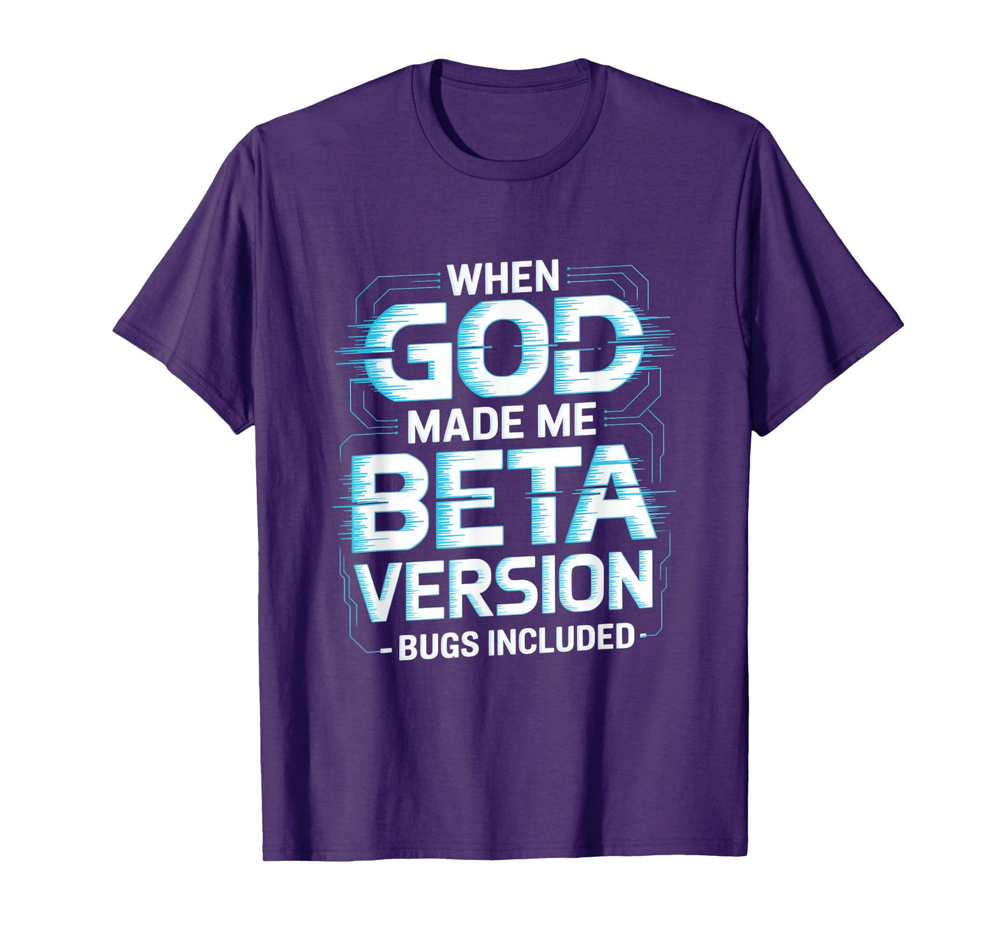 When God Made Me Beta Version Humor T-Shirt