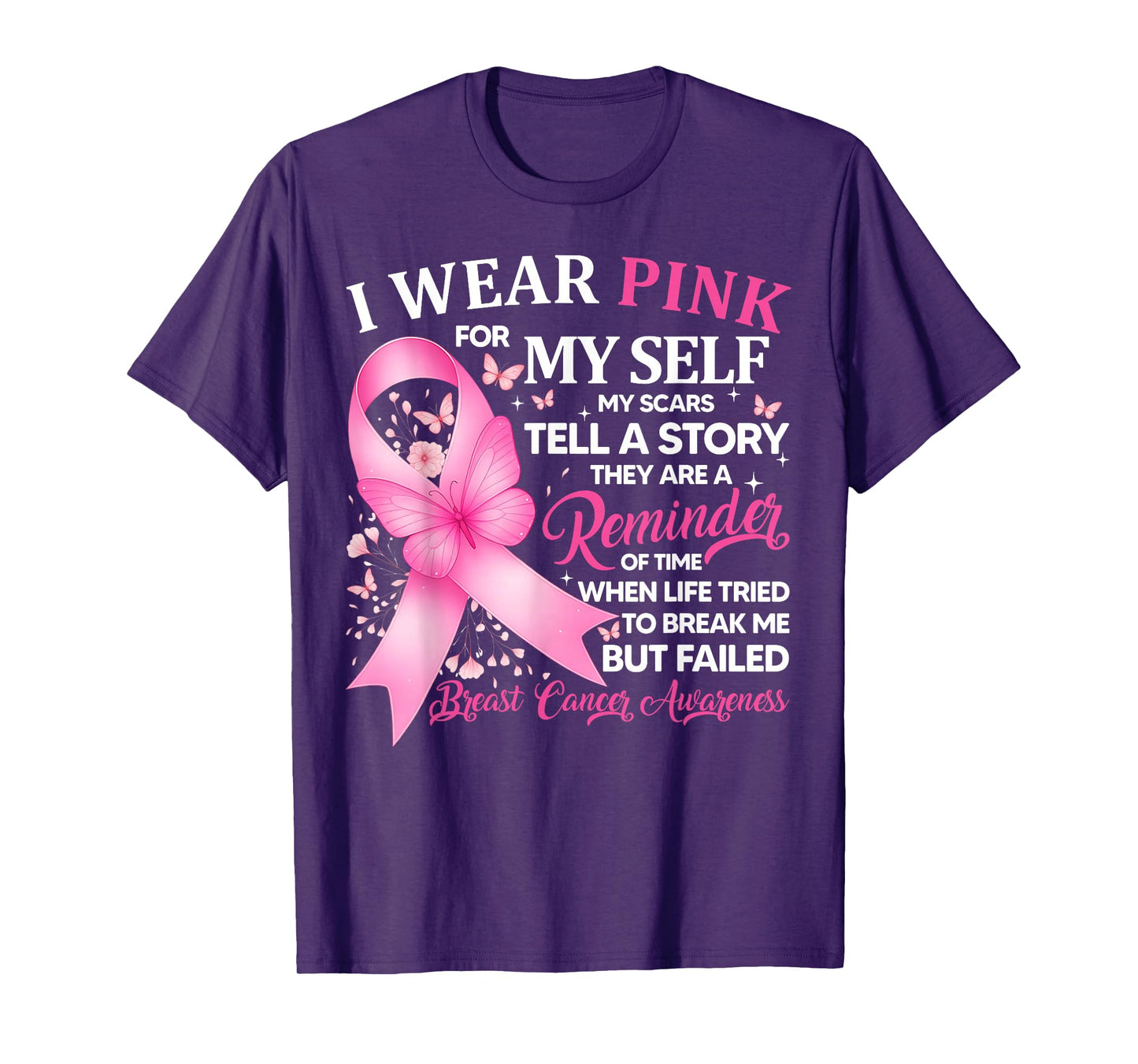 I Wear Pink for Myself My Scars Breast Cancer Awreness Women T-Shirt