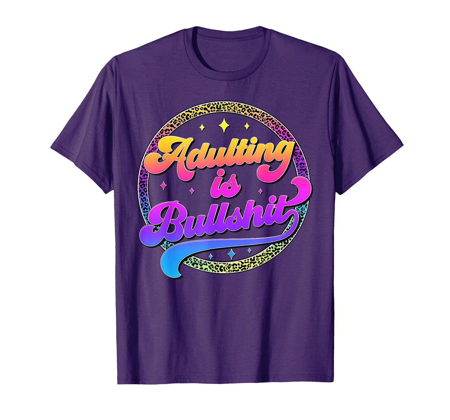 Adulting Is Bullshit Funny Adult Humor Sarcastic T-Shirt