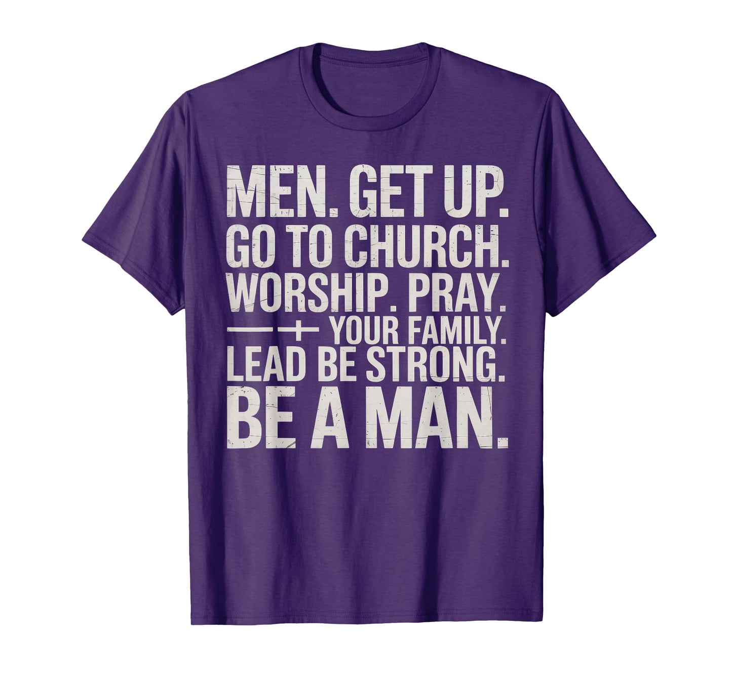 Men Get Up Go to Church Worship Pray Lead Your Family T-Shirt