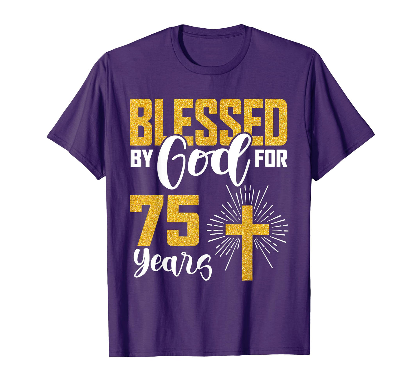 Blessed by God for 75 Years Old 75th Birthday B-Day Party T-Shirt