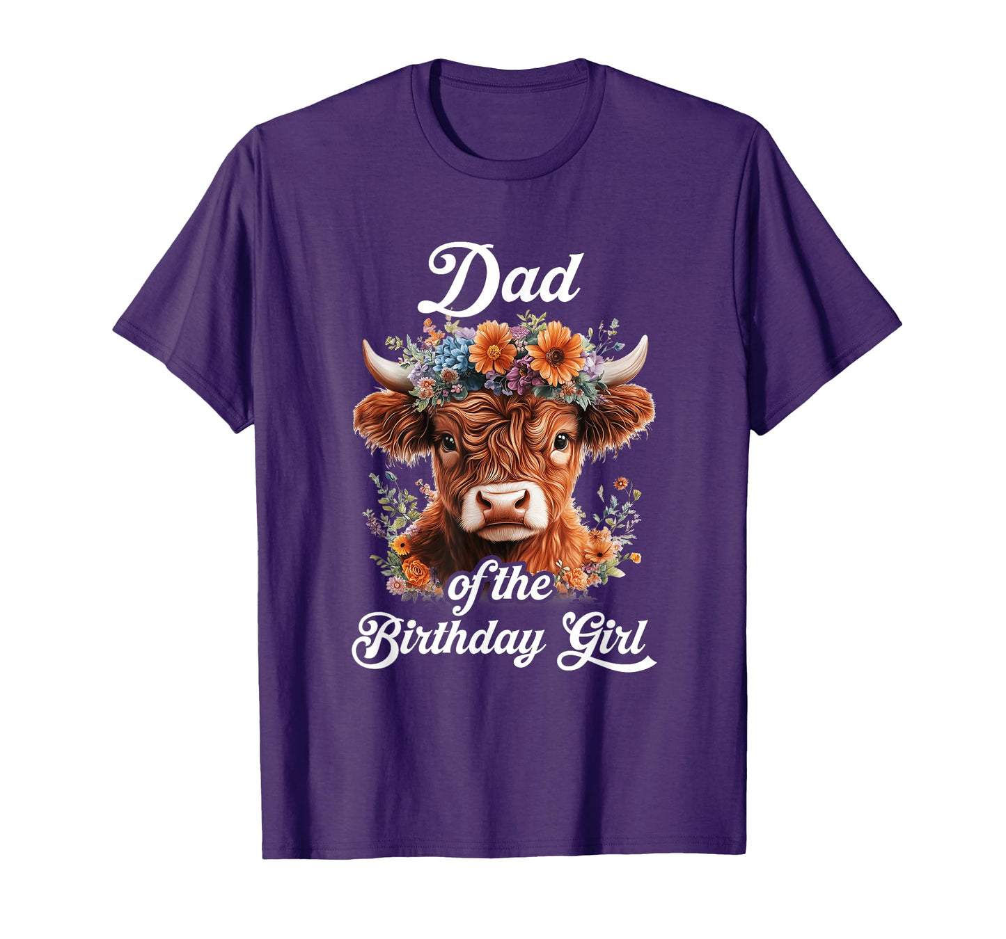 Dad Of The Birthday Girl Highland Cow Farm Family T-Shirt