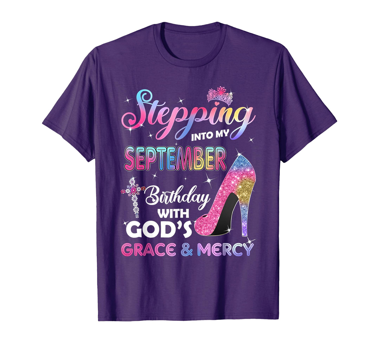 Stepping Into My September Birthday with Gods Grace & Mercy T-Shirt