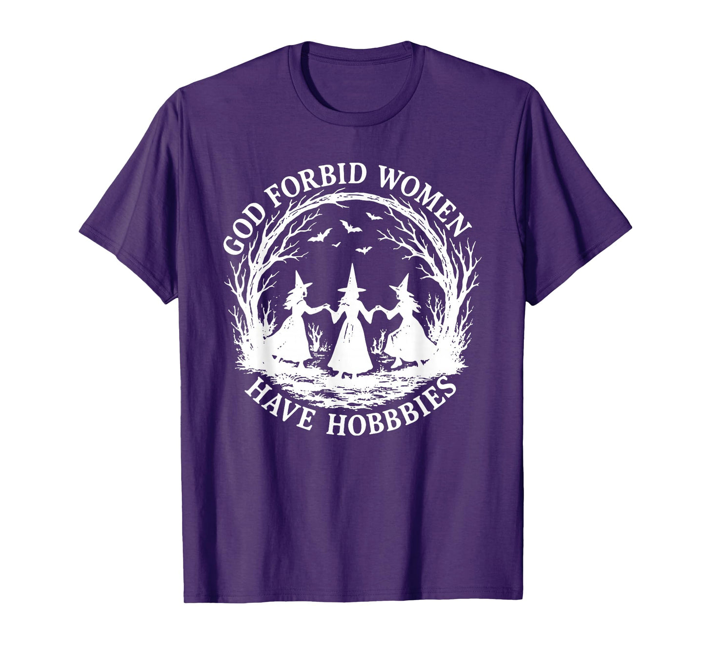 God Forbid Women Have Hobbies, Funny Witchy Feminist T-Shirt