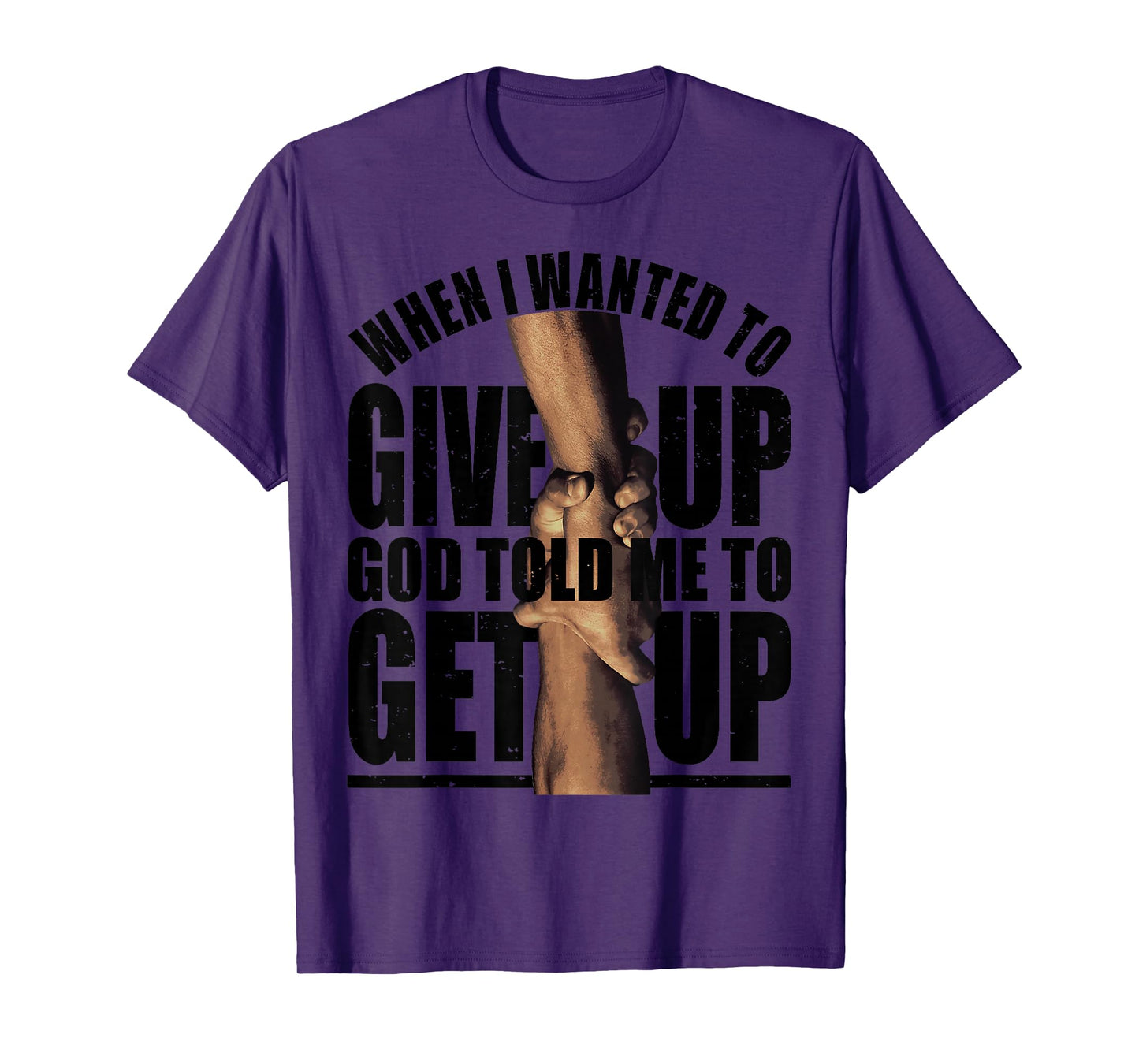 God Told Me Get Up Faith Inspirational Gifts T-Shirt