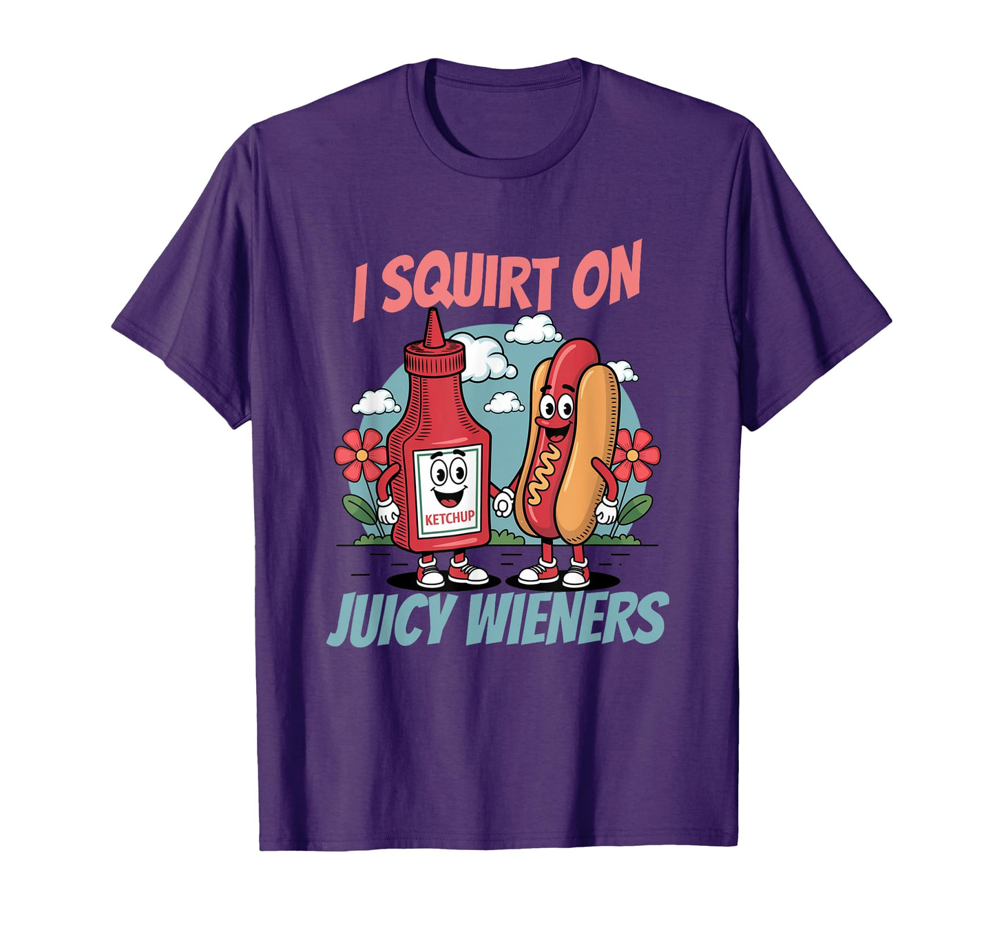Funny Swap I Squirt On Juicy Wieners Embarrassing T-Shirt