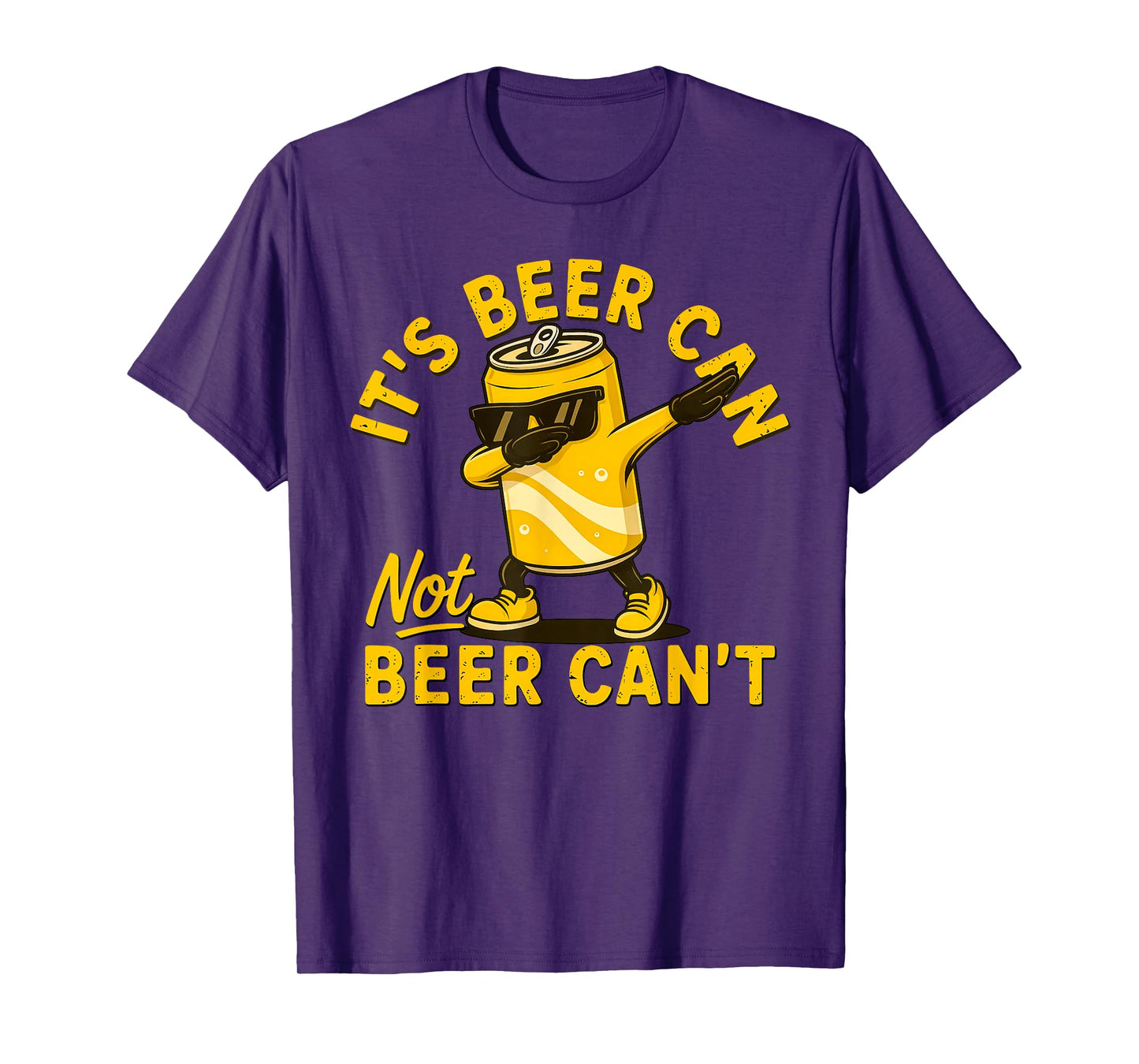 It's Beer Can Not Beer Can Cool Beer Lover Drinking Party T-Shirt