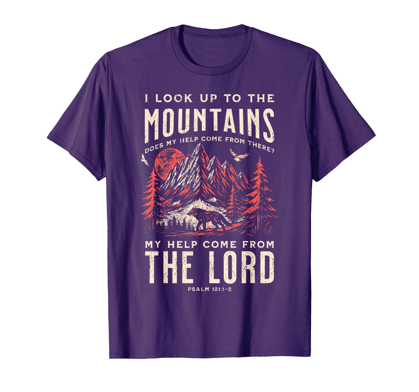 Look Up Tp The Mountains Psalm 121 T-Shirt