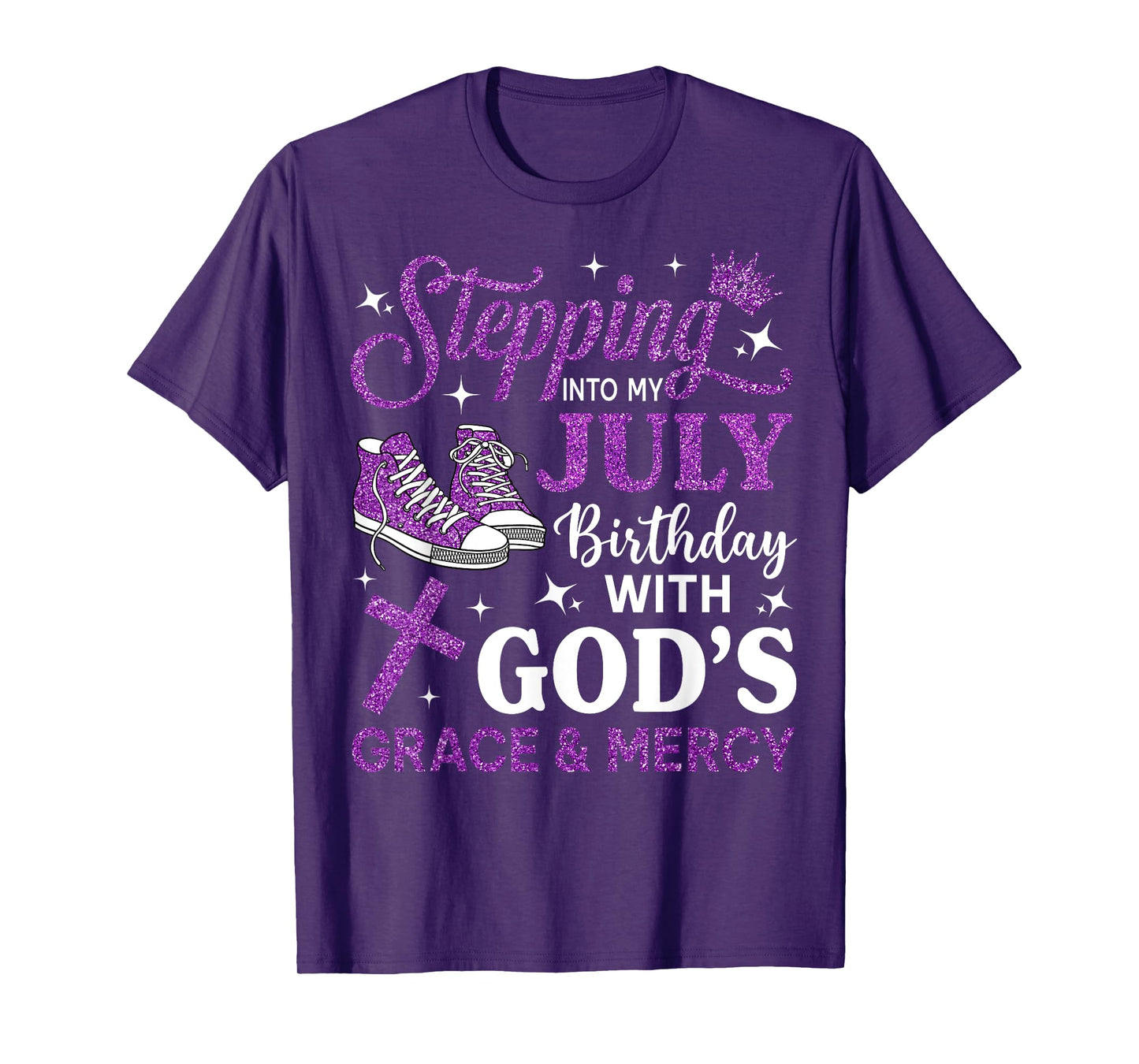 Stepping Into My July Birthday Sneakers Religious Birthday T-Shirt