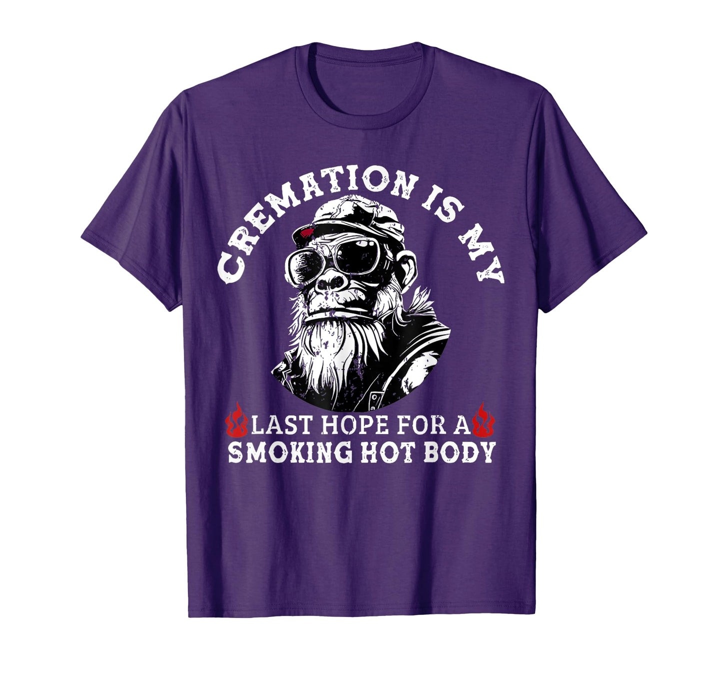Cremation Is My Last Hope For a Smoking Hot Body T-Shirt