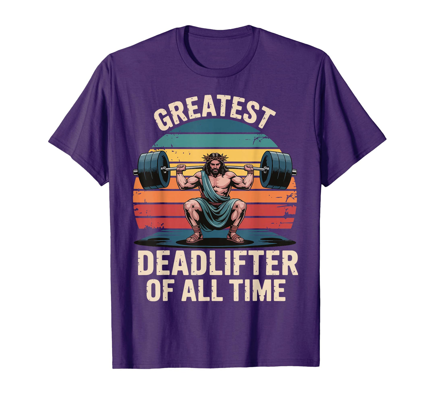 Greatest Deadlifter Of All Time Jesus T-Shirt