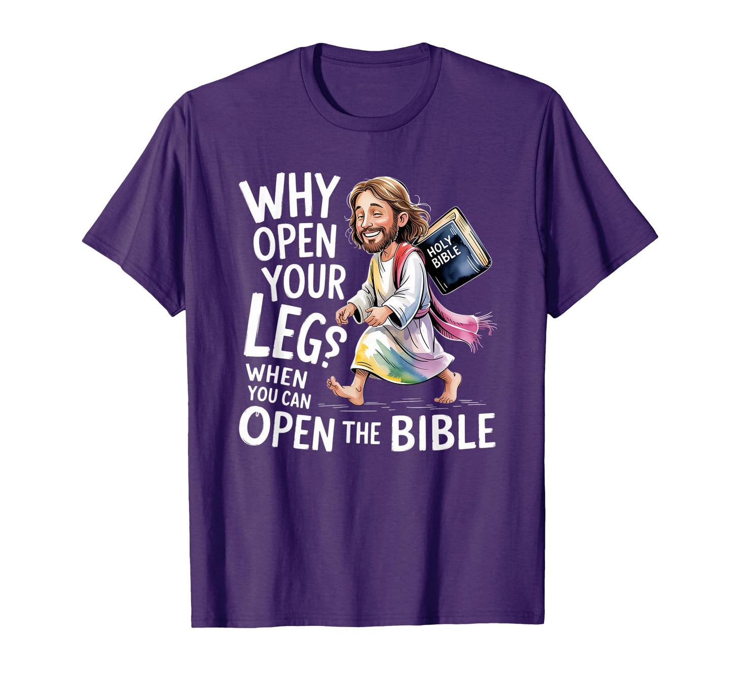 Groovy Jesus Why Open Your Legs When You Can Open The Bible T-Shirt