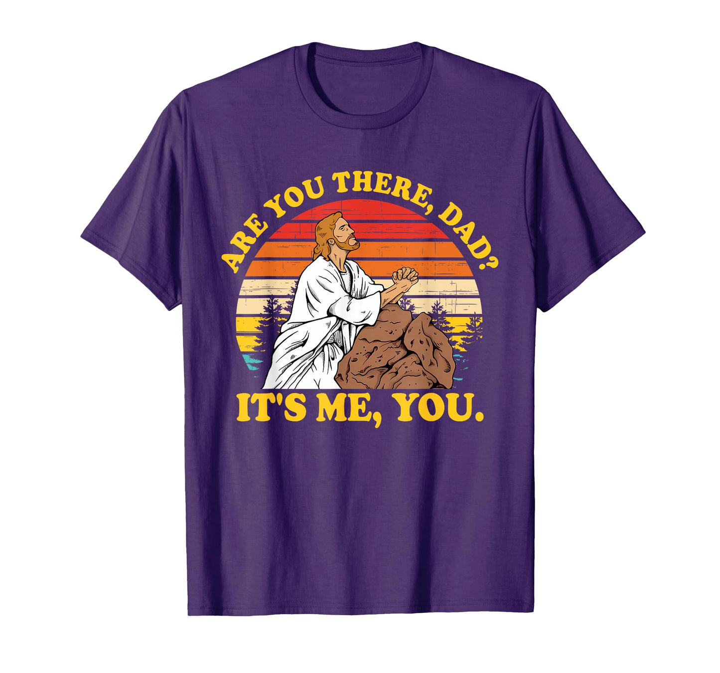 Are You There, Dad? It's Me, You Je-sus Christ Lover T-Shirt