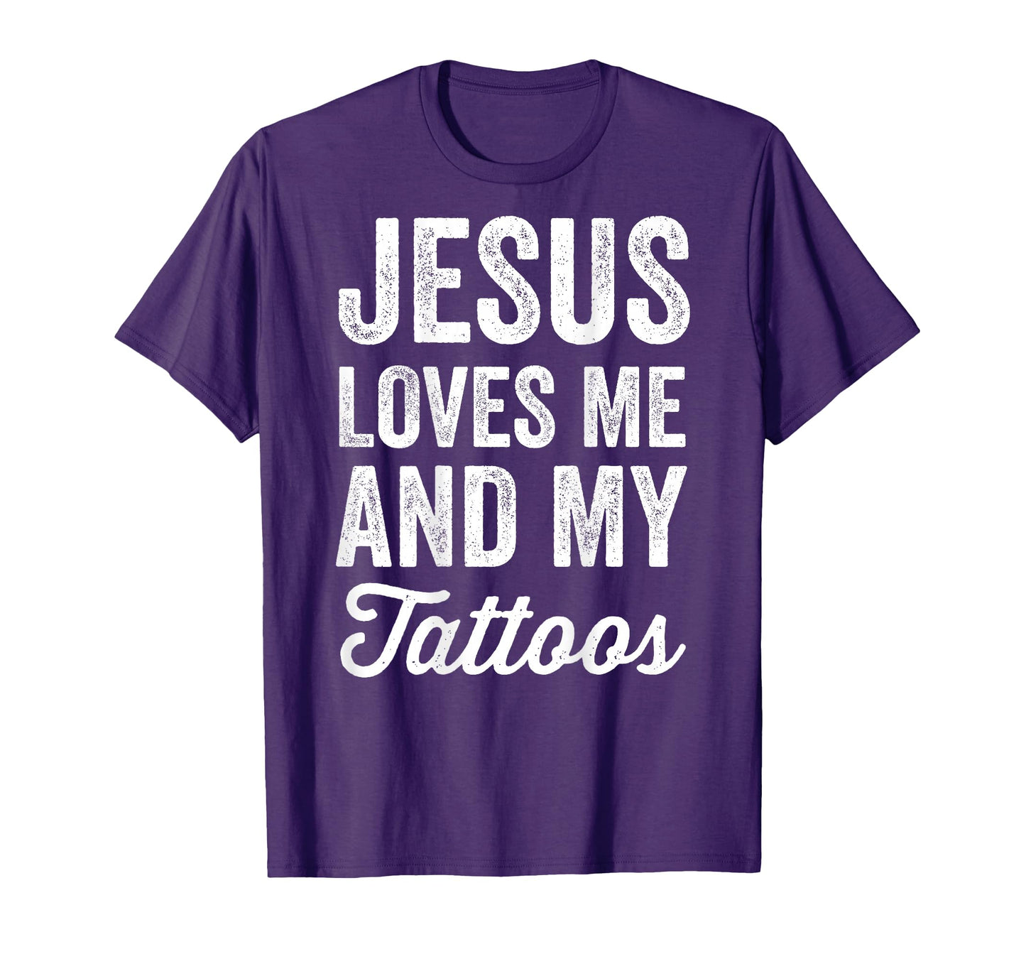 Jesus Loves me and My Tattoos Christian Tattoo Lover (Back) T-Shirt