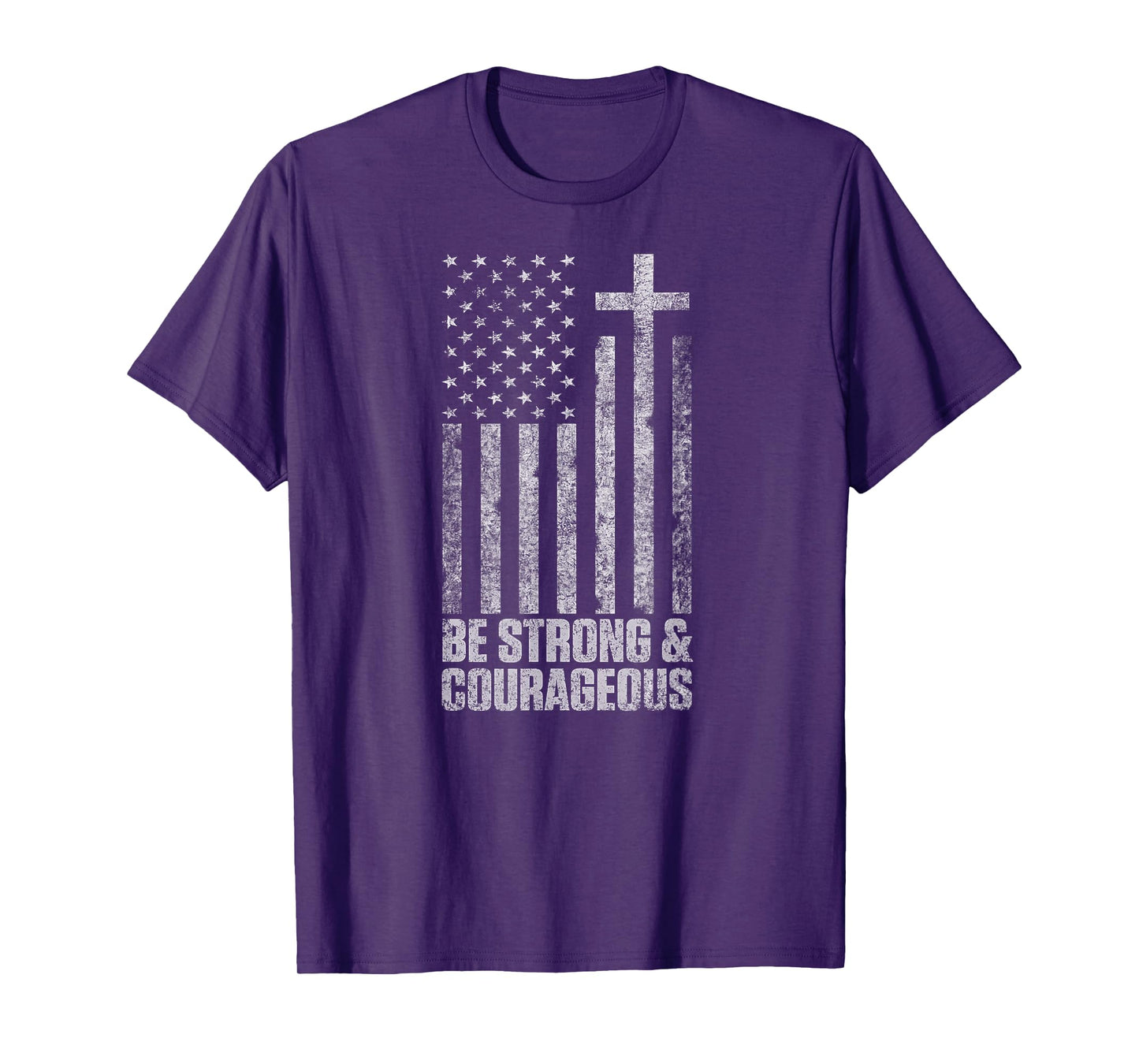 Be Strong and Courageous Men Women Christian American Flag T-Shirt