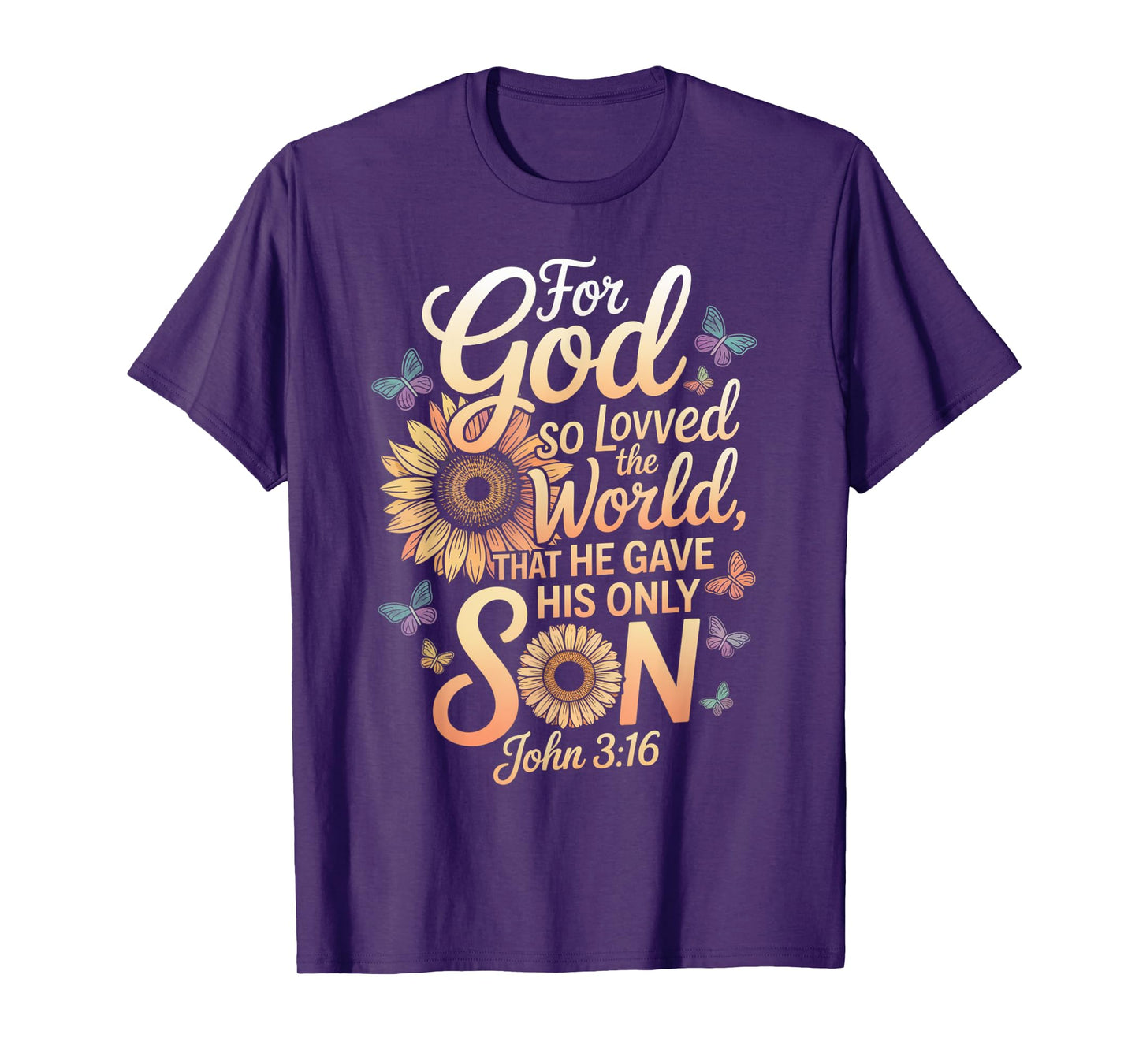 for God So Loved The World Only Son John 3:16 Christian T-Shirt