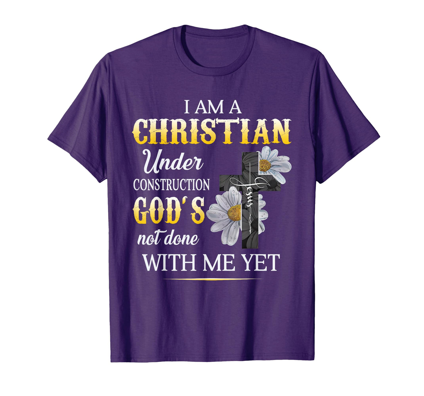 Christian I Am Under Construction Of God Faith In Christ T-Shirt