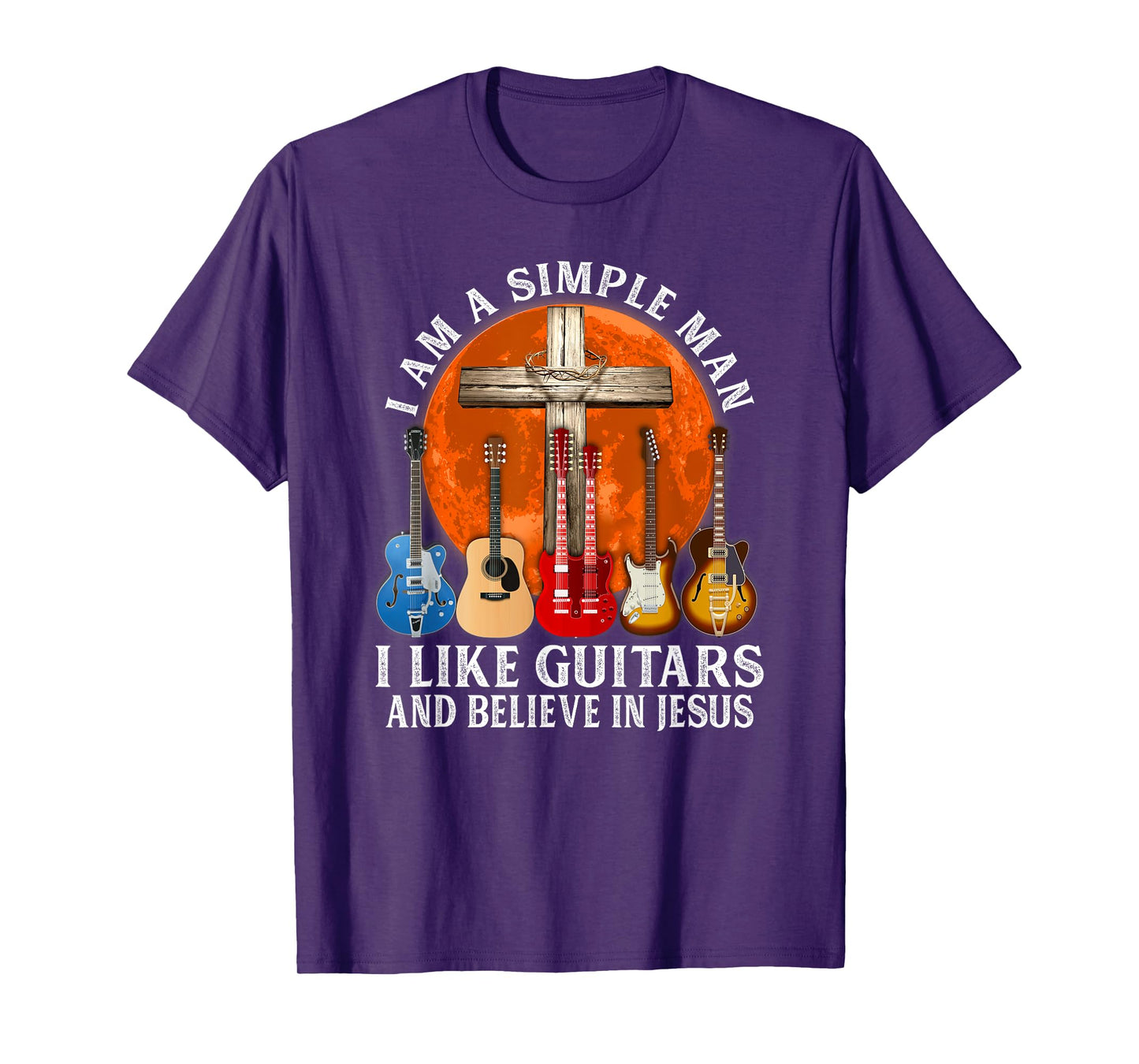 I Am A Simple Man I Like Guitars And Believe In Jesus T-Shirt