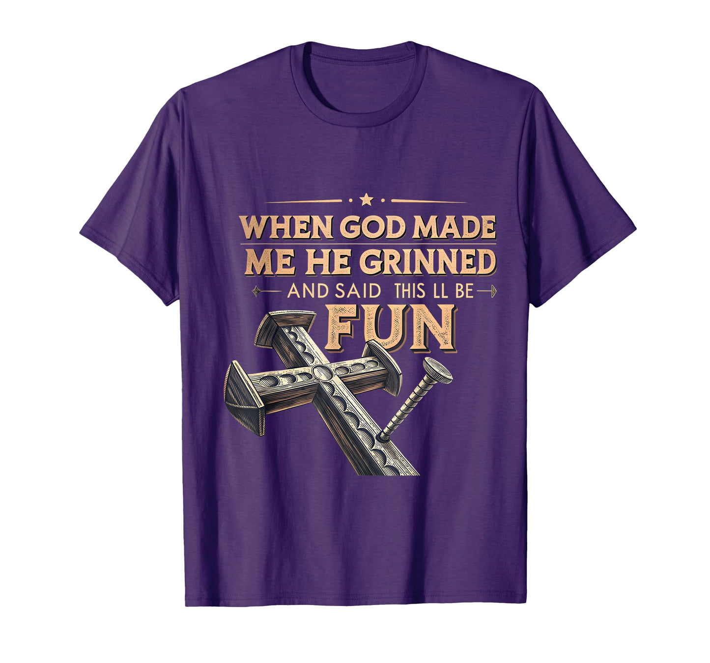 When God Made Me He Grinned and Said Funny Christian T-Shirt