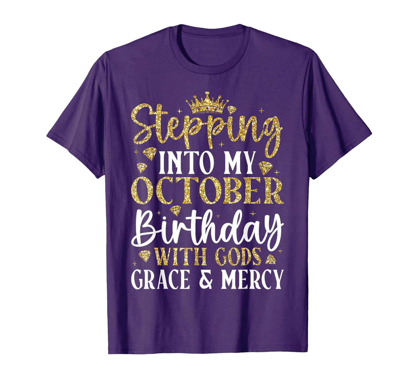 Stepping Into My October Birthday with Gods Grace & Mercy T-Shirt