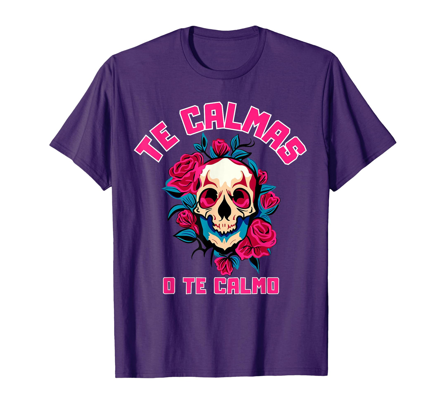 Te Calmas O Te Calmo Spanish Funny Quote T-Shirt