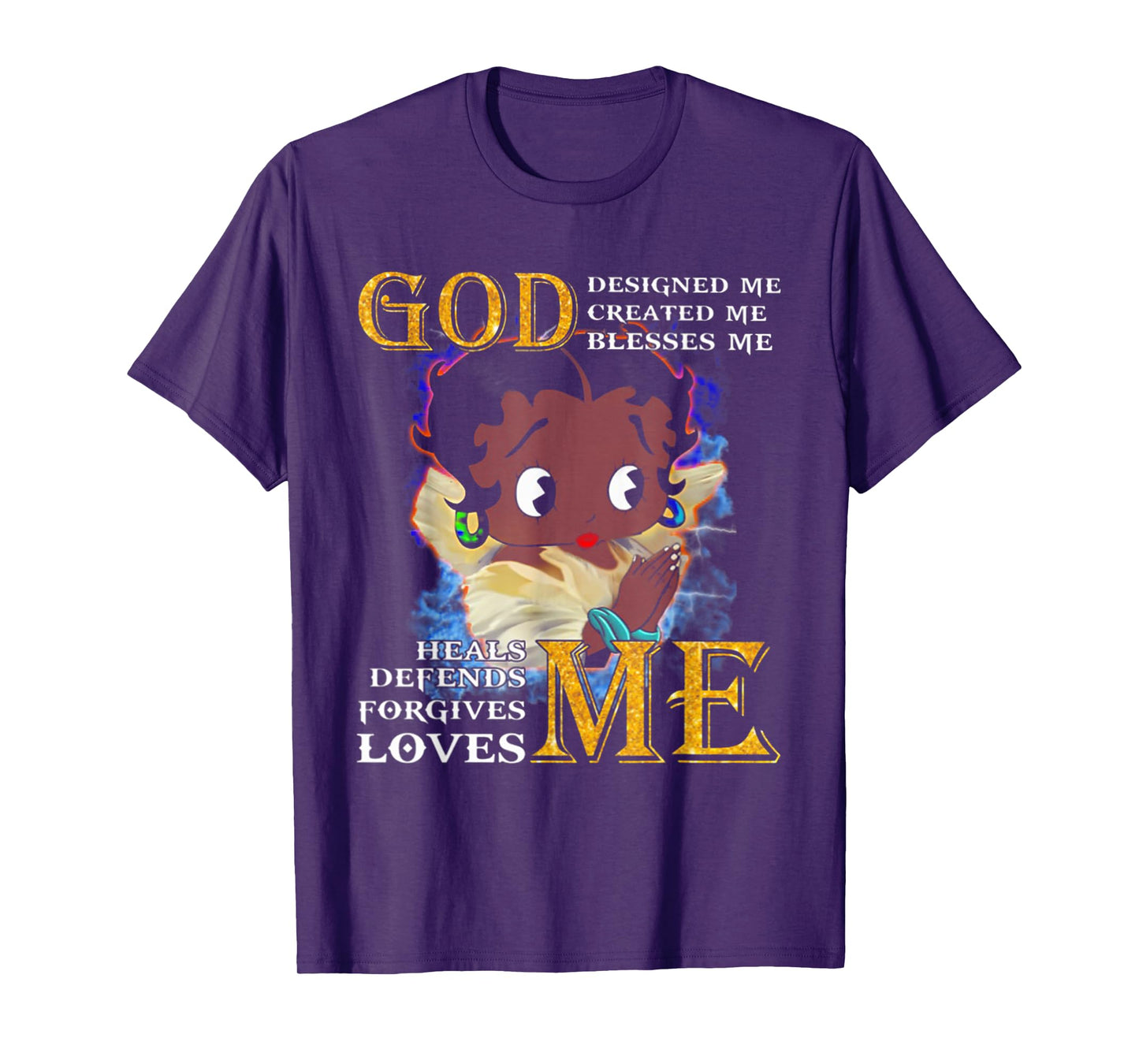 God Designed Me Created Me Blessed Me Heals Me Defends Me T-Shirt