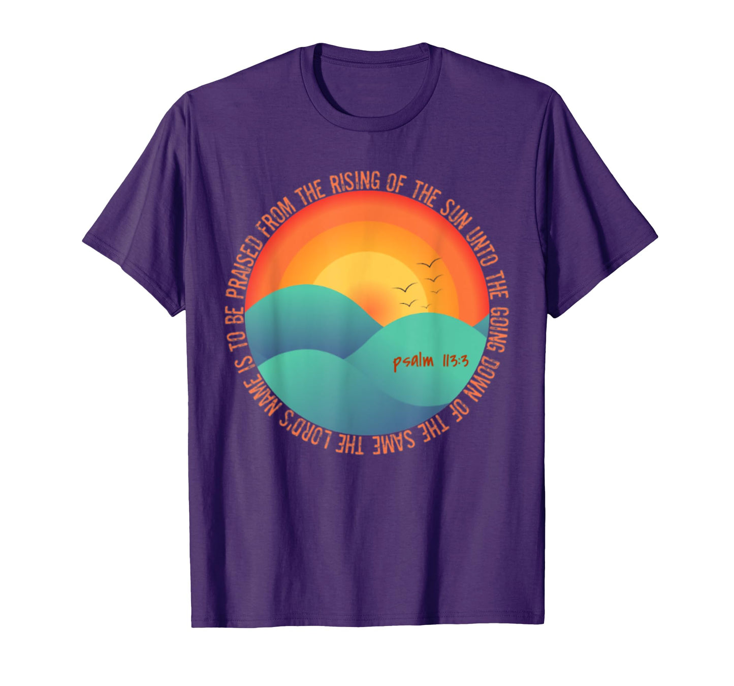Psalm 113:3 From The Rising Of The Sun Bible Verse T-Shirt