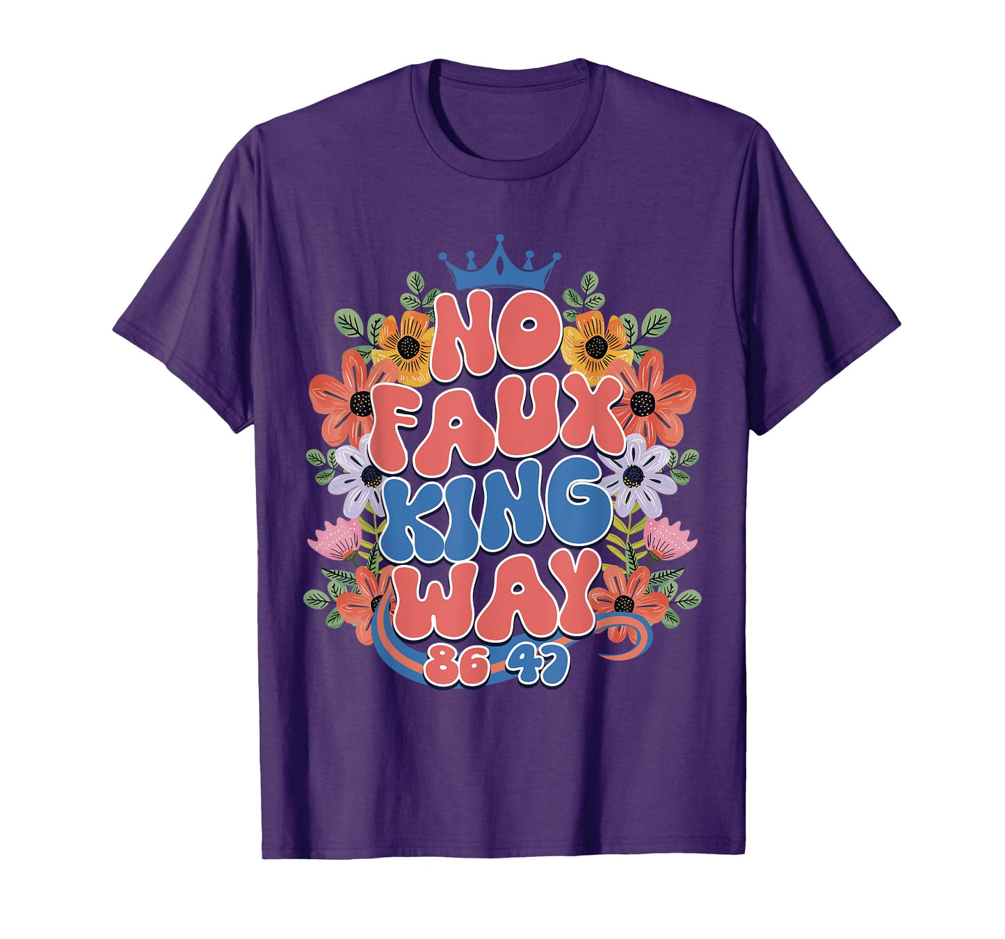 No Faux King Way 86/47 Resist 70s Retro Floral Shirt Womens T-Shirt
