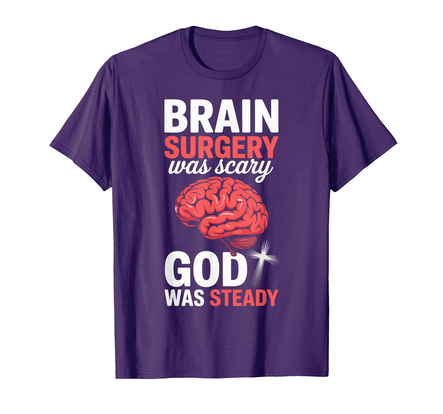 God was Steady Brain Tumor Jesus Christian Brain Surgery T-Shirt