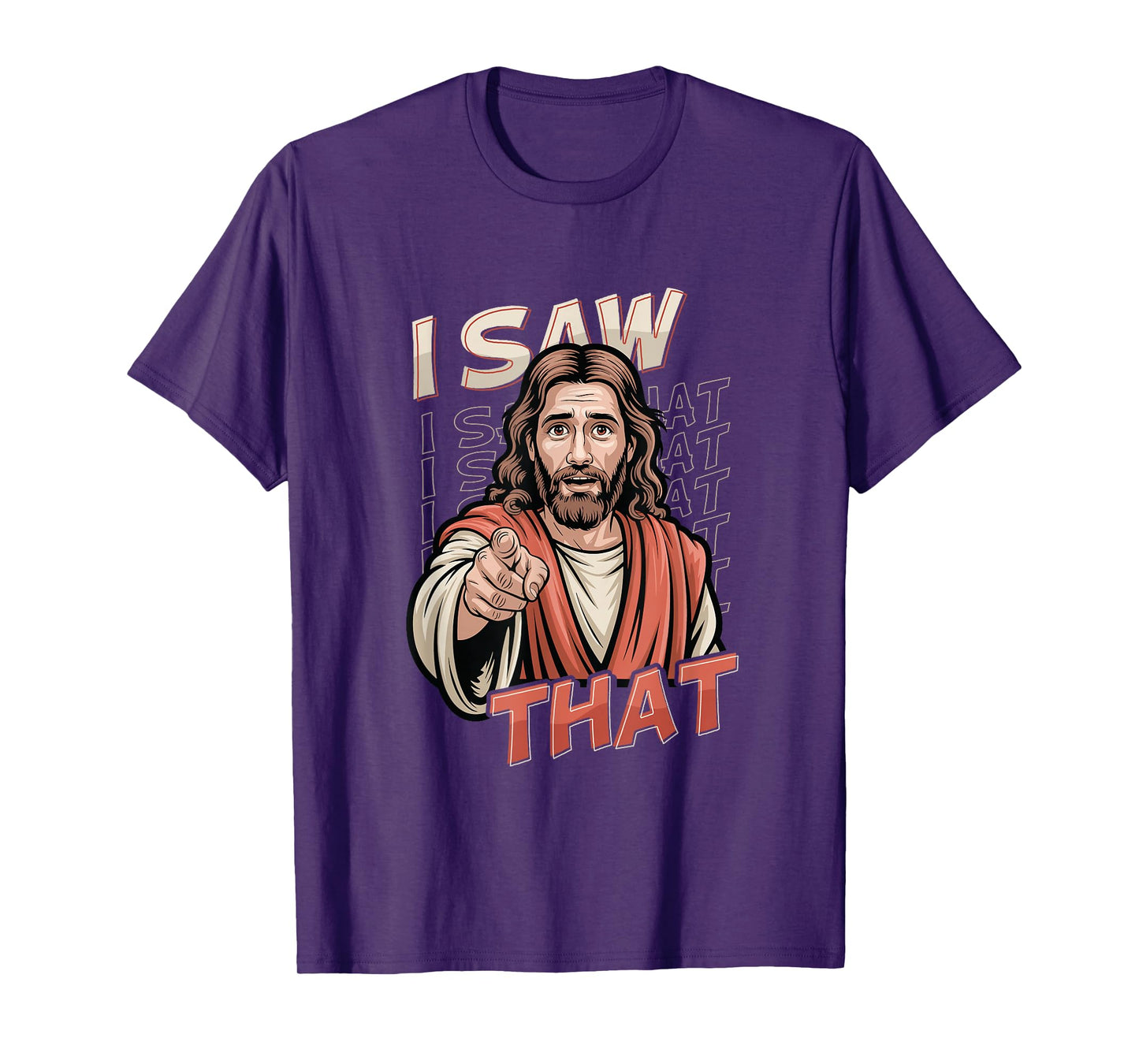 I Saw That Funny Jesus Humor Sarcastic Jesus Quote T-Shirt