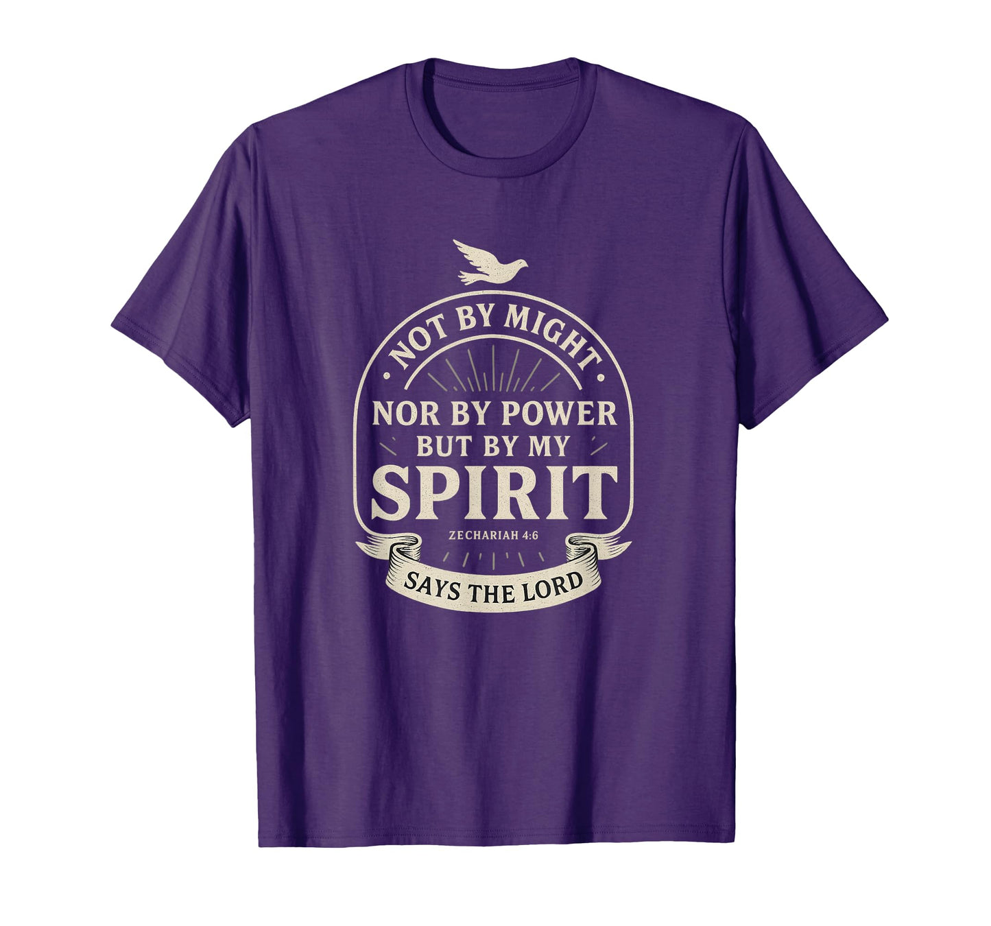 Not by Might Nor Power But My Spirit | Zechariah 4:6 T-Shirt