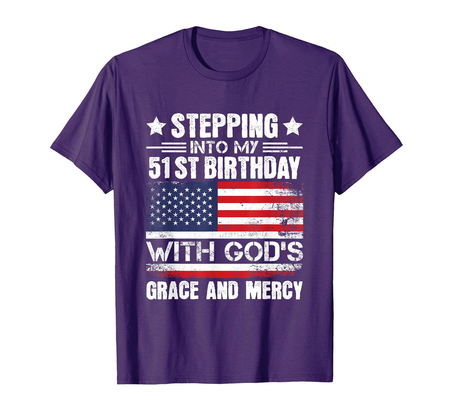 Stepping Into My 51st Birthday with Gods Grace and Mercy T-Shirt