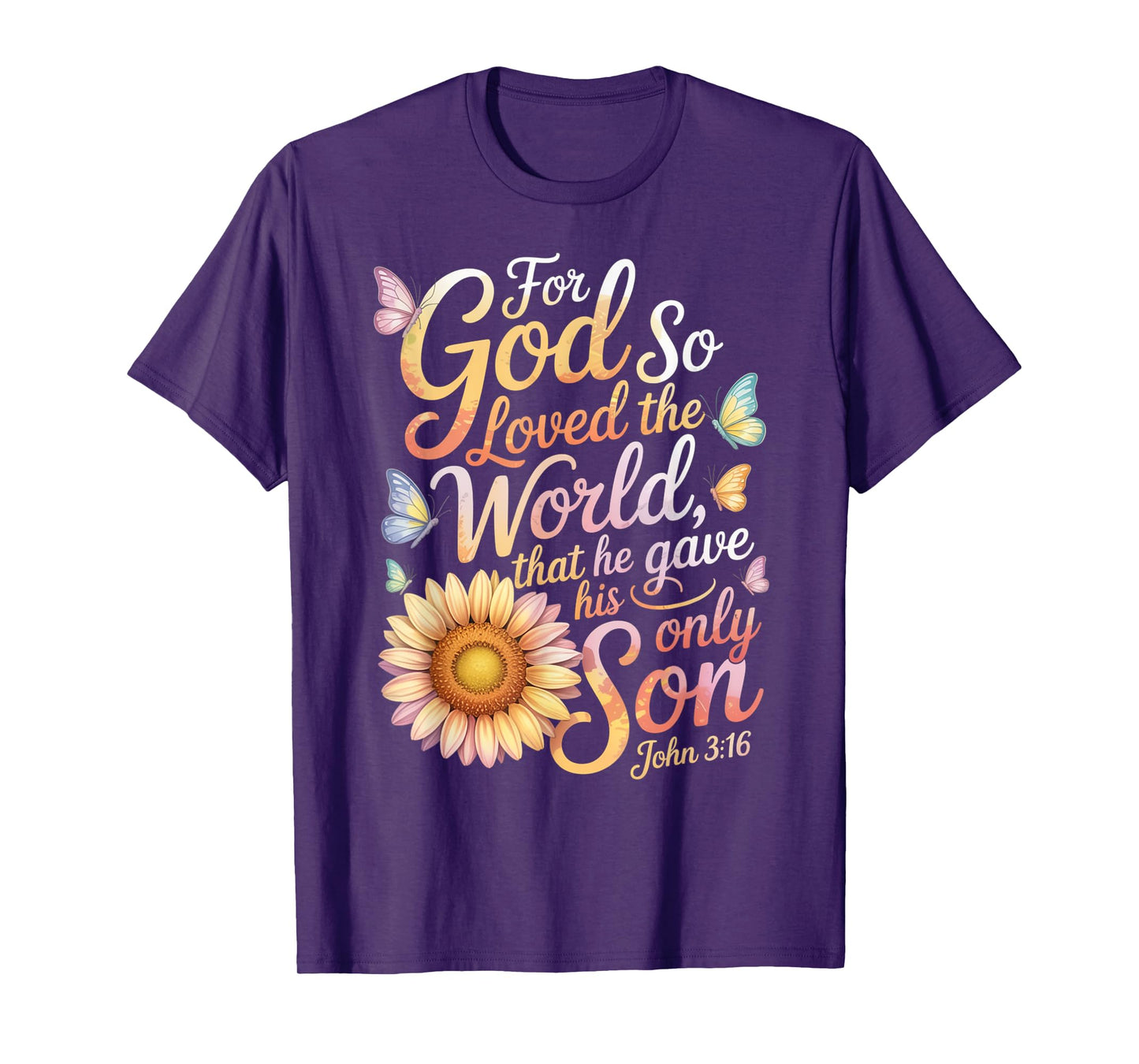 for God So Loved The World Only Son John 3:16 Christian T-Shirt