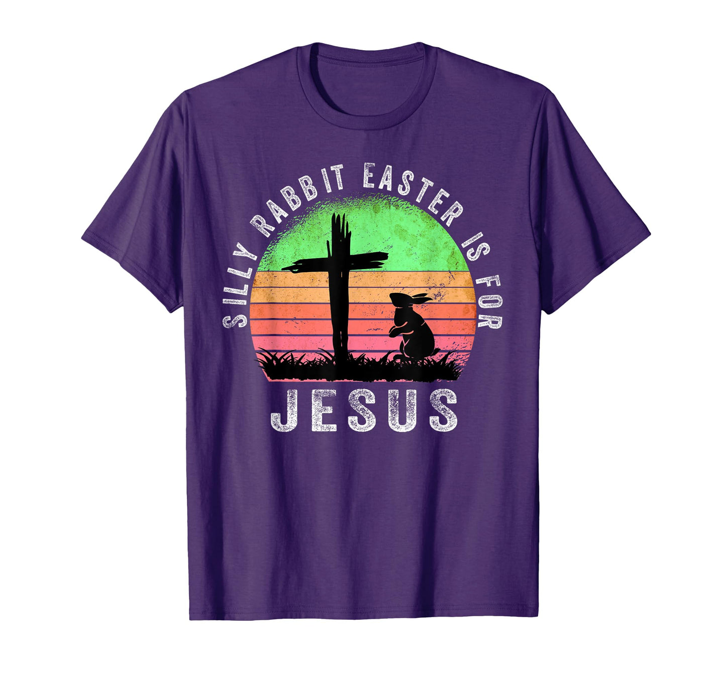 Silly Rabbit Easter is for Jesus Christian Religious T-Shirt