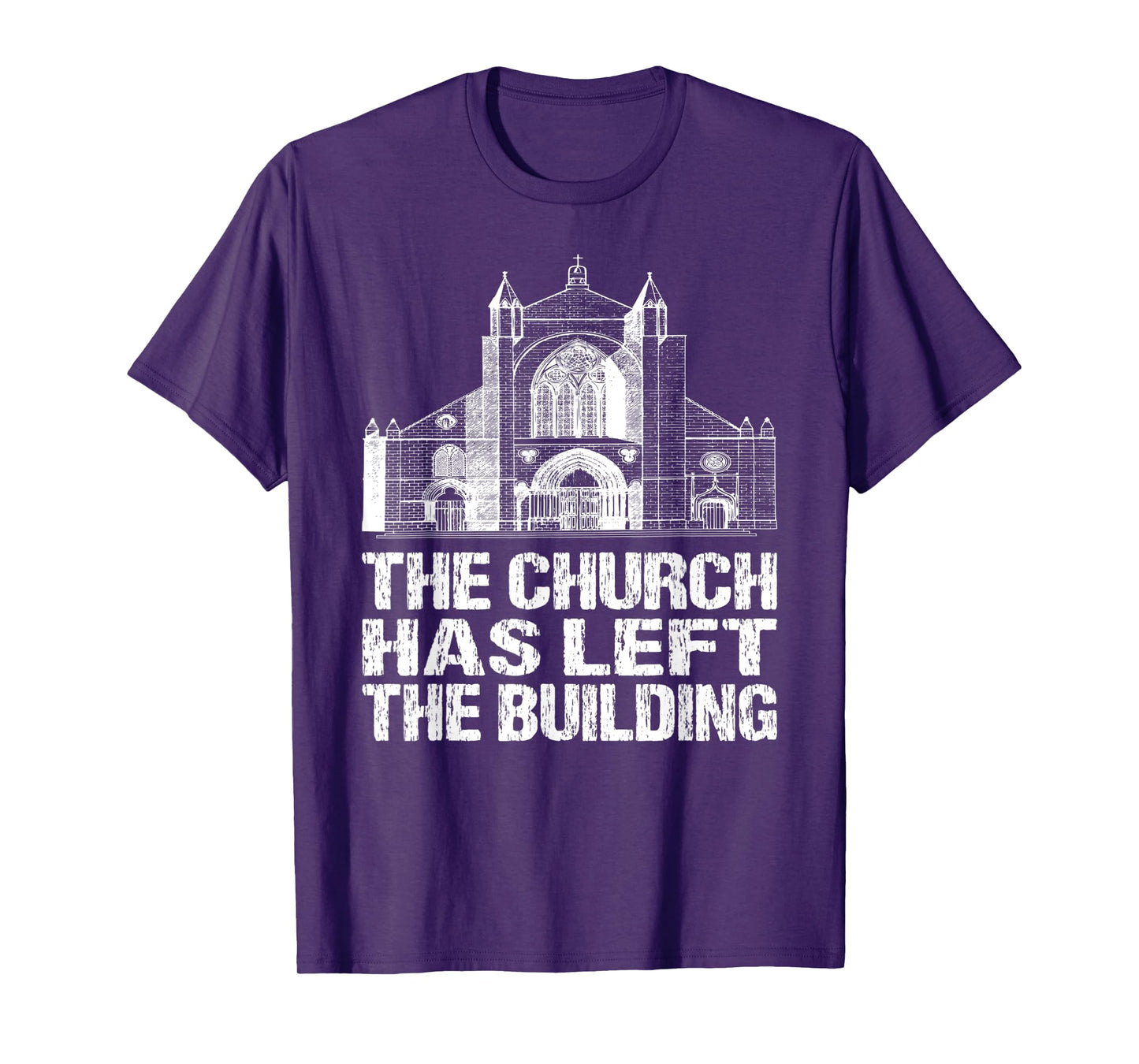 The Church Has Left The Building Inspirational Love God T-Shirt