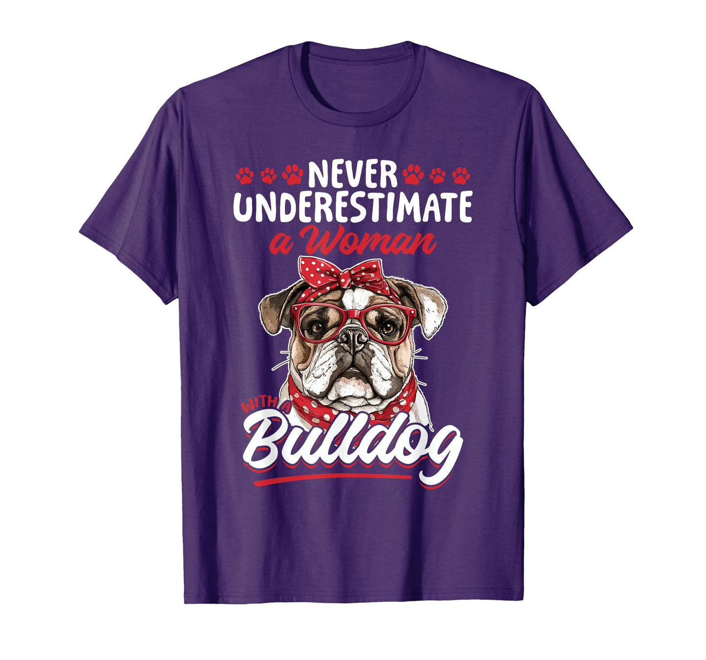 English Bulldog Dog Breed Never Underestimate a Woman with a T-Shirt