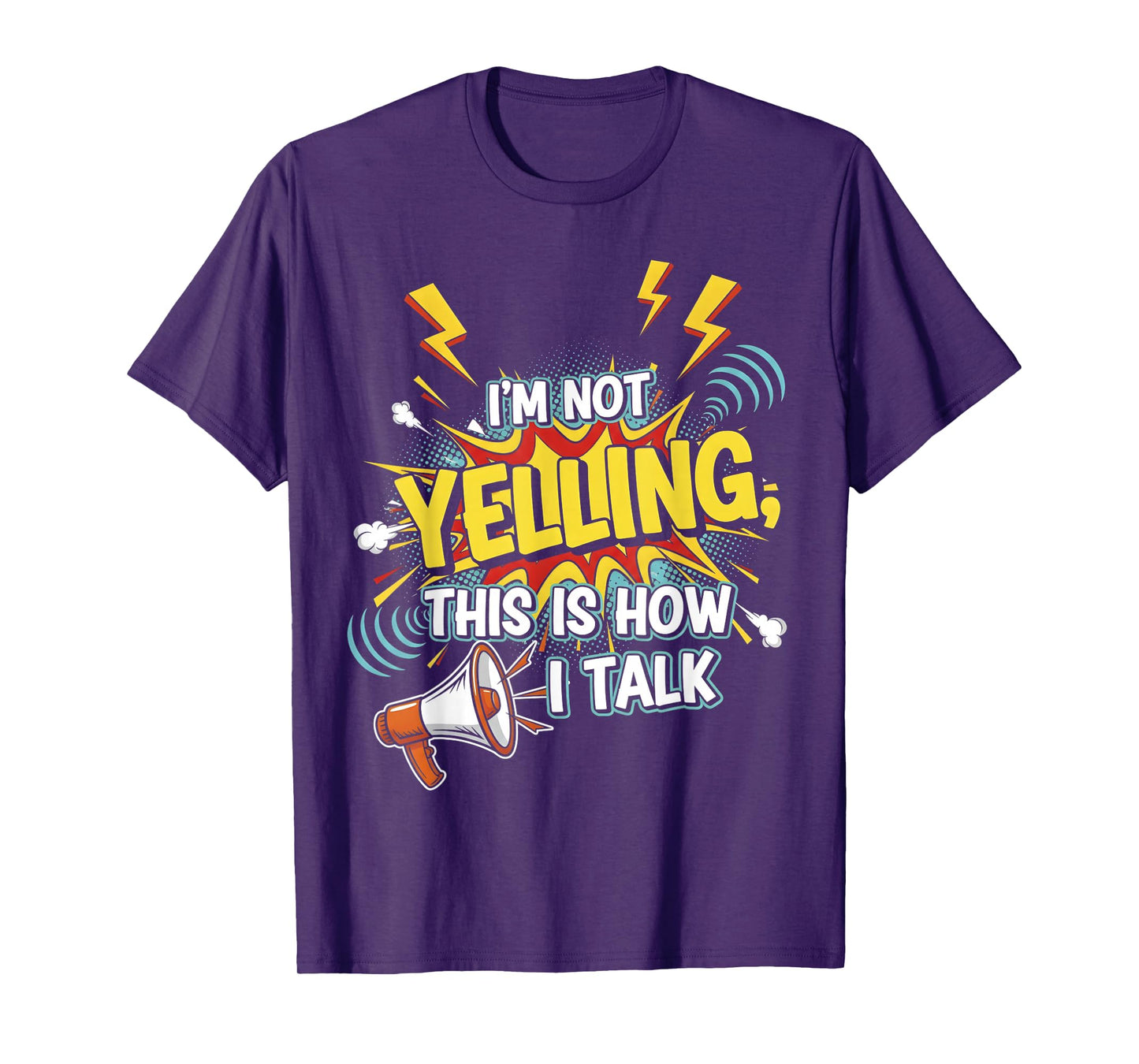 I’m Not Yelling This is How I Talk - Funny Quotes T-Shirt