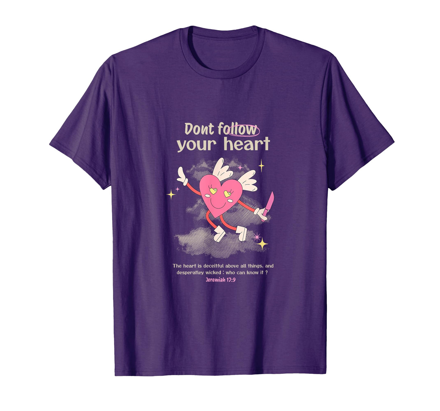 Don’t Follow Your Heart, Christian Woman Bible Verse Graphic T-Shirt
