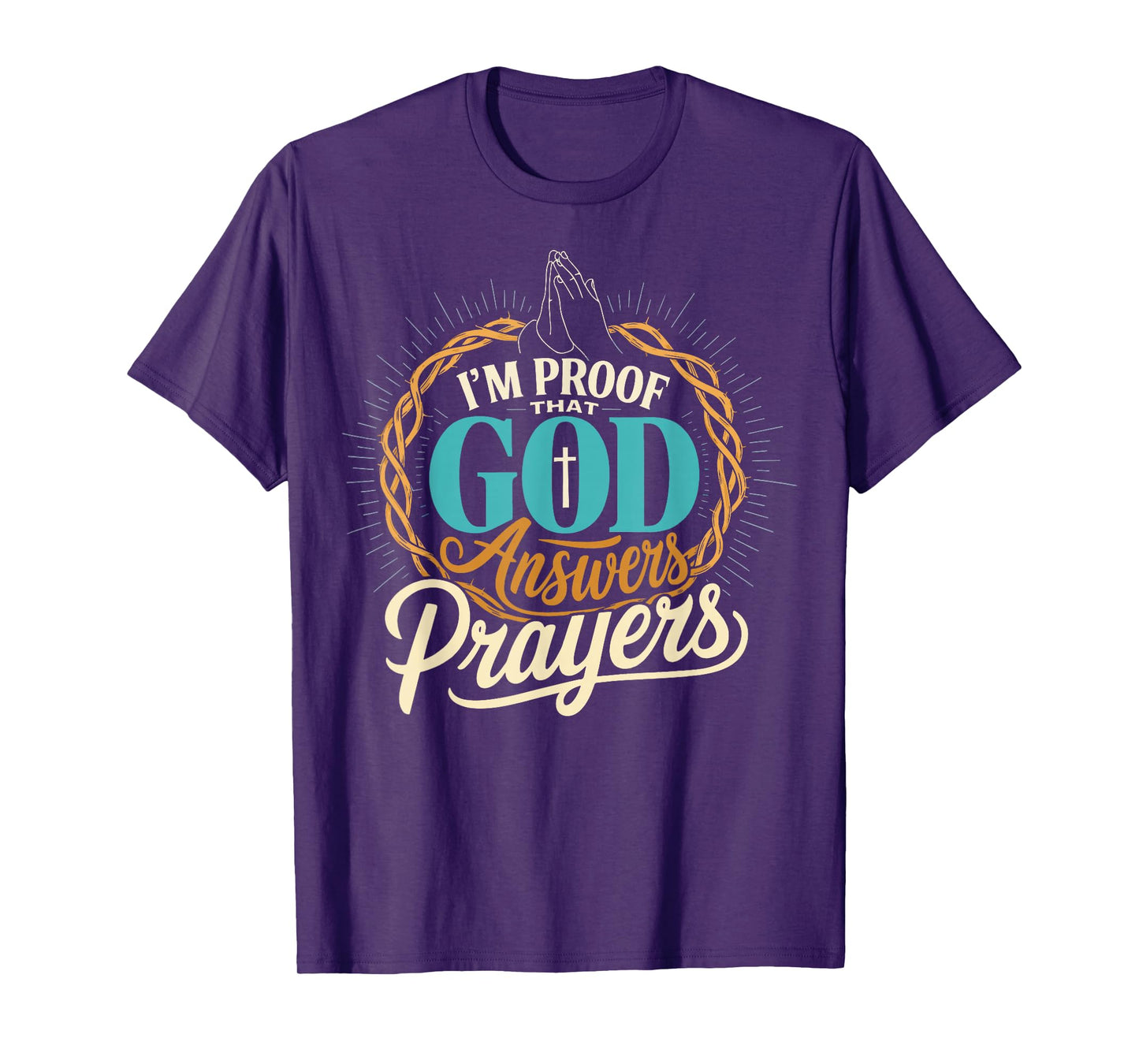 I'm Proof That God Answers Prayers T-Shirt