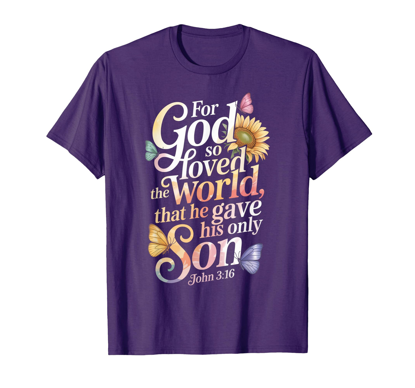for God So Loved The World Only Son John 3:16 Christian T-Shirt