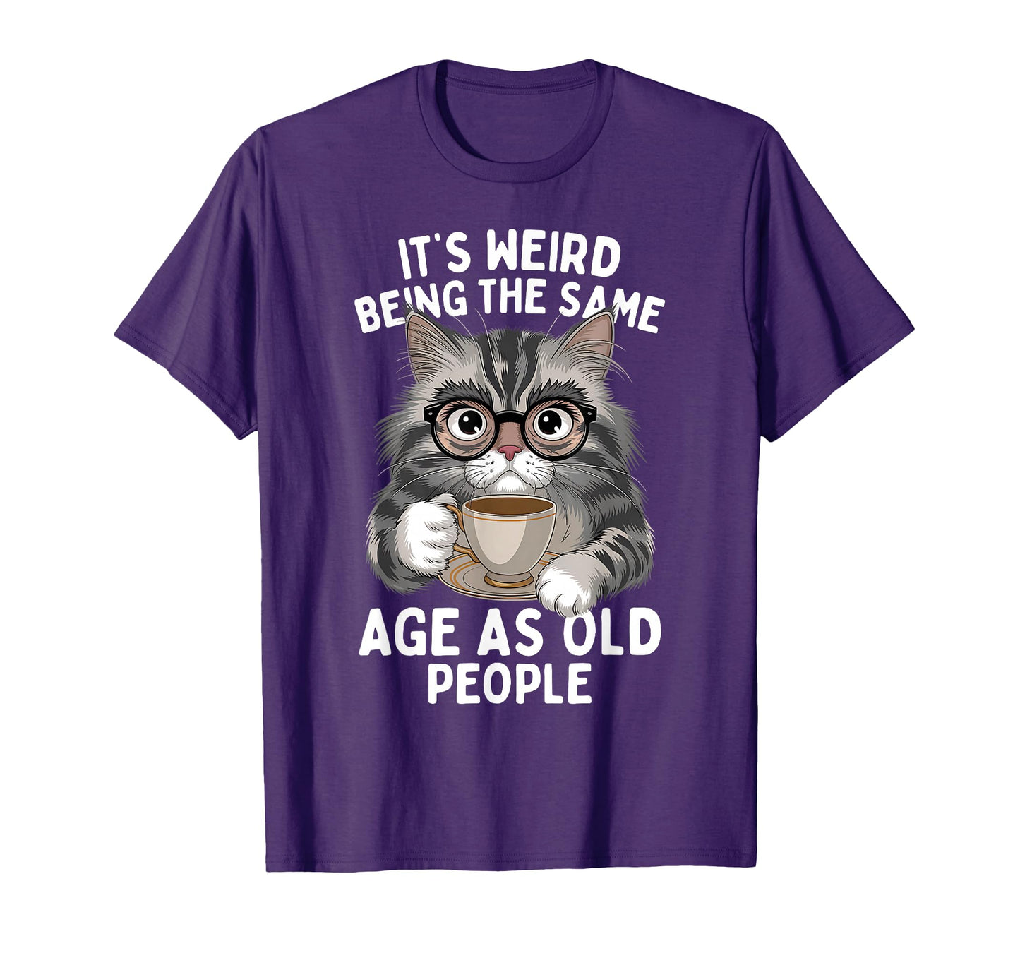 It's Weird Being The Same Age As Old People Funny Cat T-Shirt