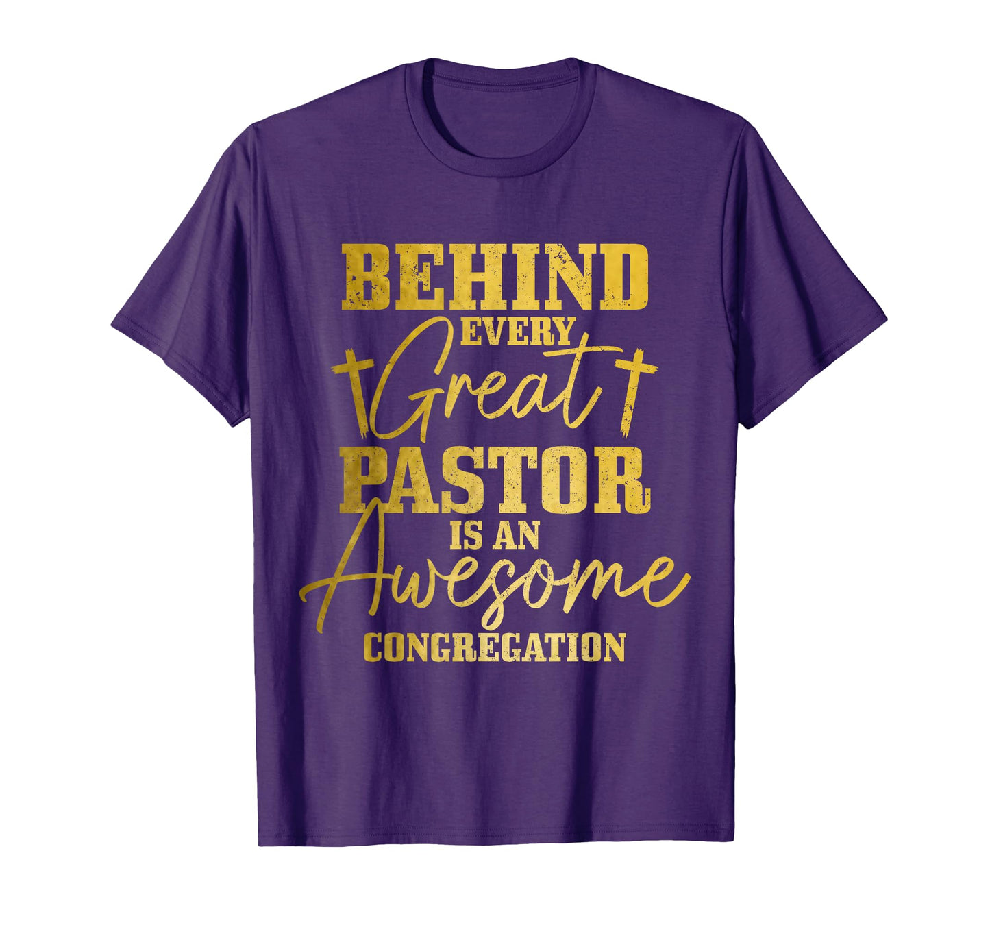 Behind Every Great Pastor Is Awesome Congregation Christian T-Shirt