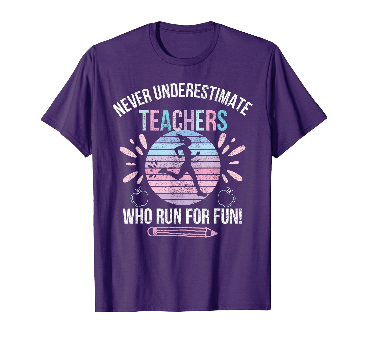 Never Underestimate Teachers Who Runs For Fun Running Teache T-Shirt