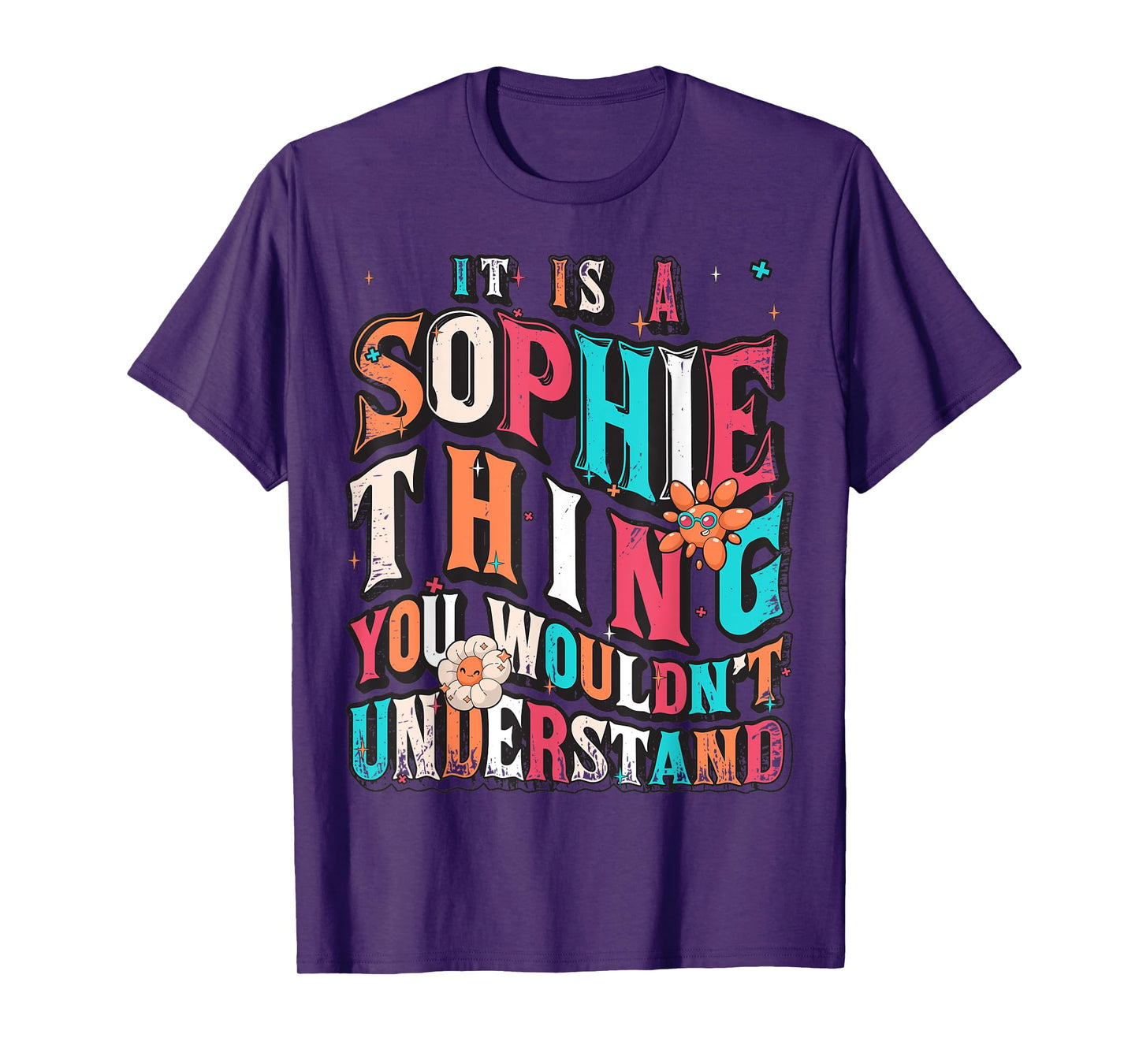 It's Sophie Thing You Wouldn't Understand, Sophie Groovy T-Shirt