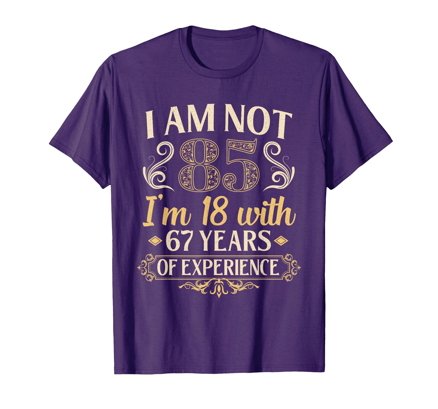 Vintage 85th Birthday Gifts I'm Not 85 Years Old Birthday T-Shirt