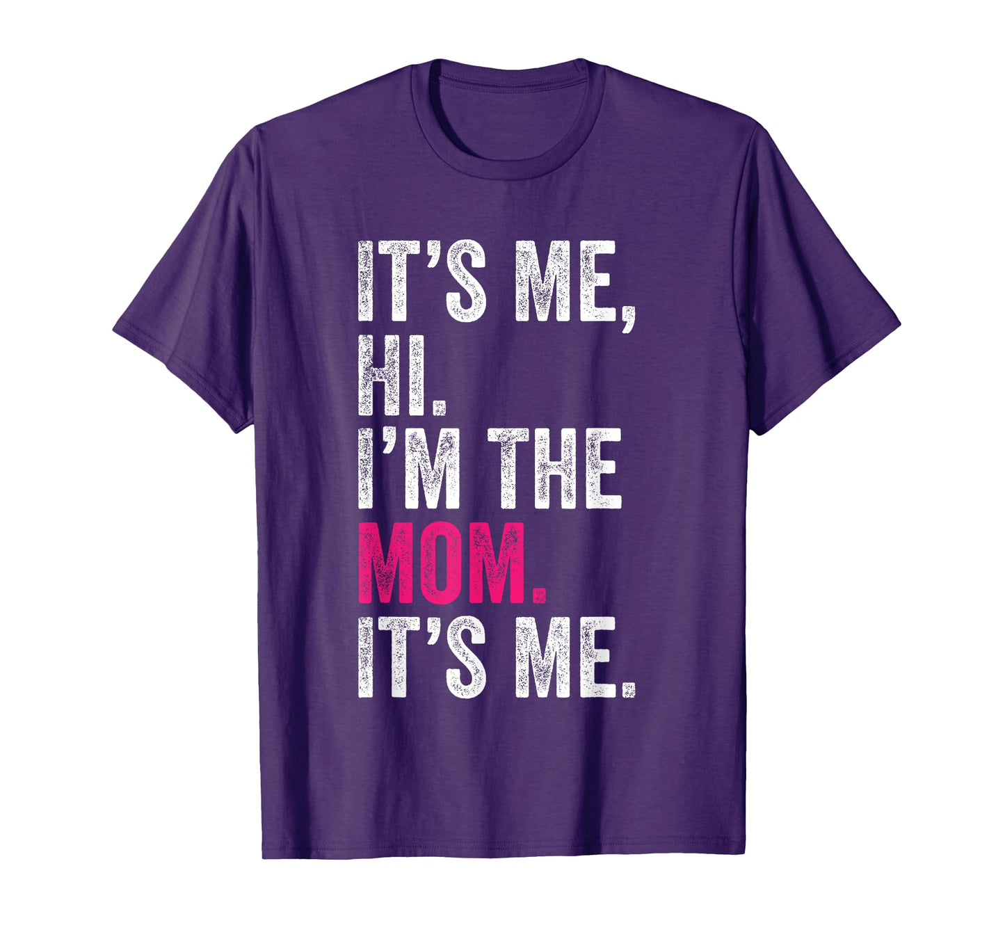 It's Me Hi I'm The Mom It's Me Retro Men Women Kids T-Shirt