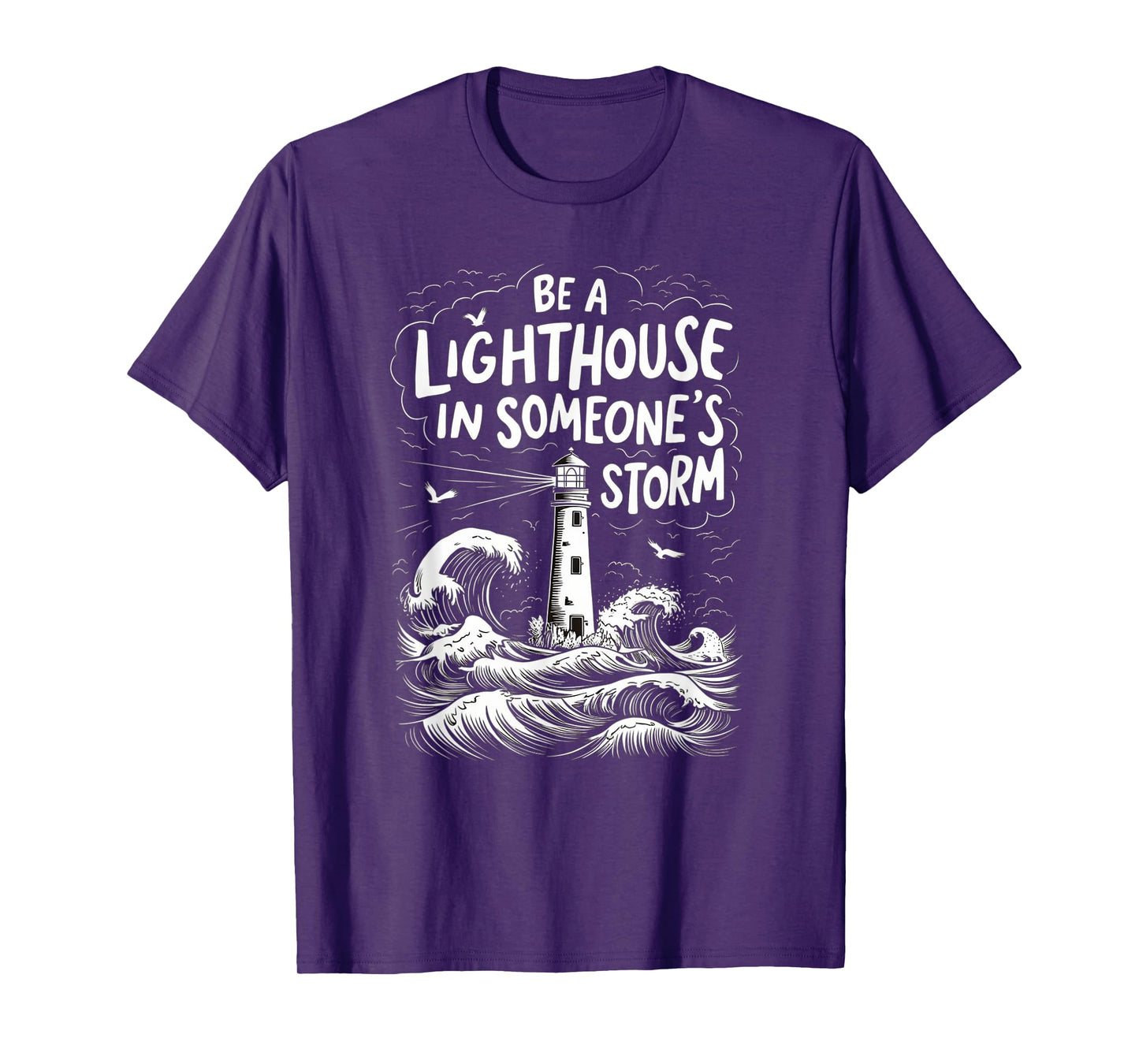Be A Lighthouse In Someone's Storm Funny Christian T-Shirt