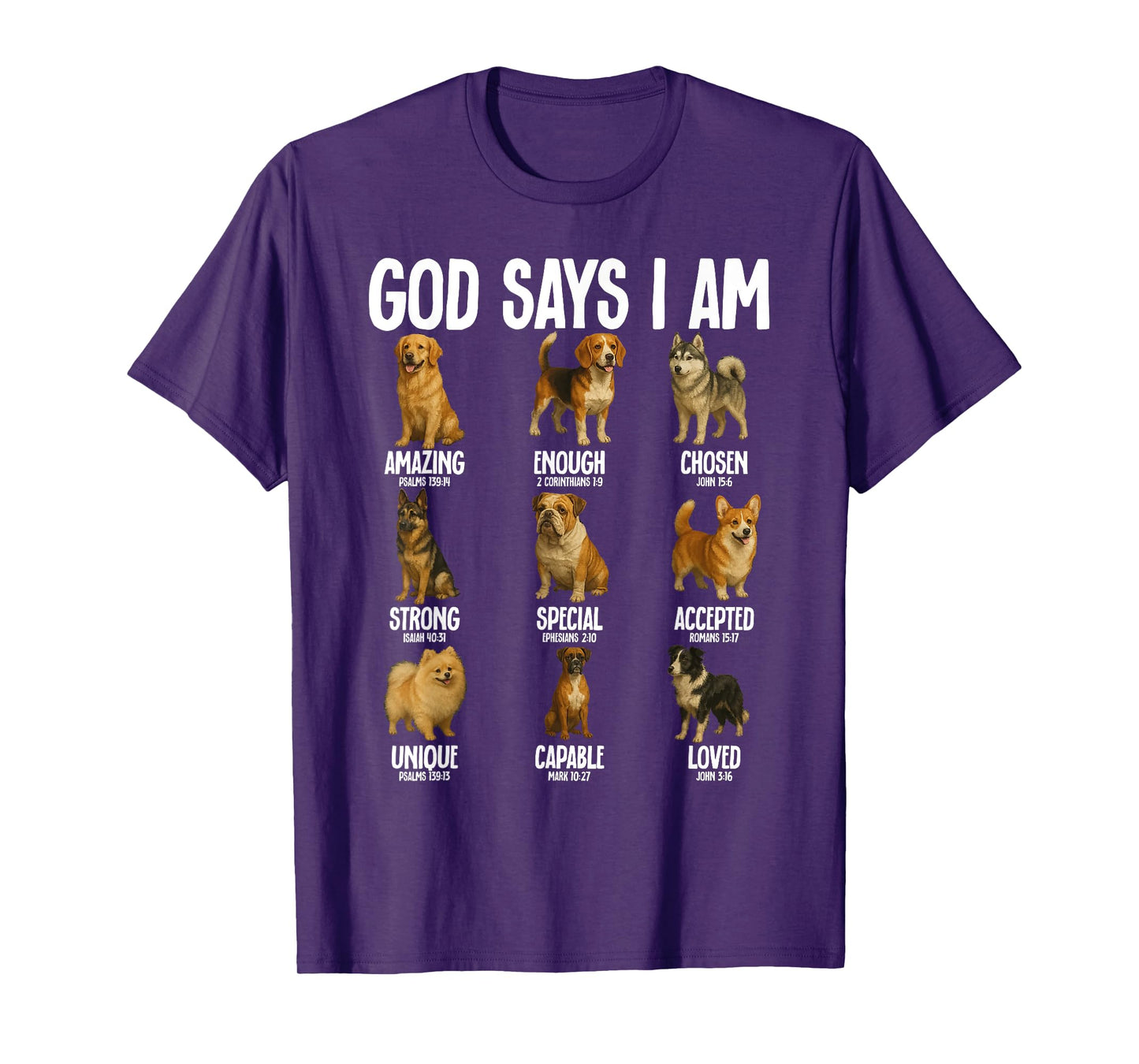 God Says I Am Dog Breeds Christianity Jesus Bible Men Women Kids T-Shirt