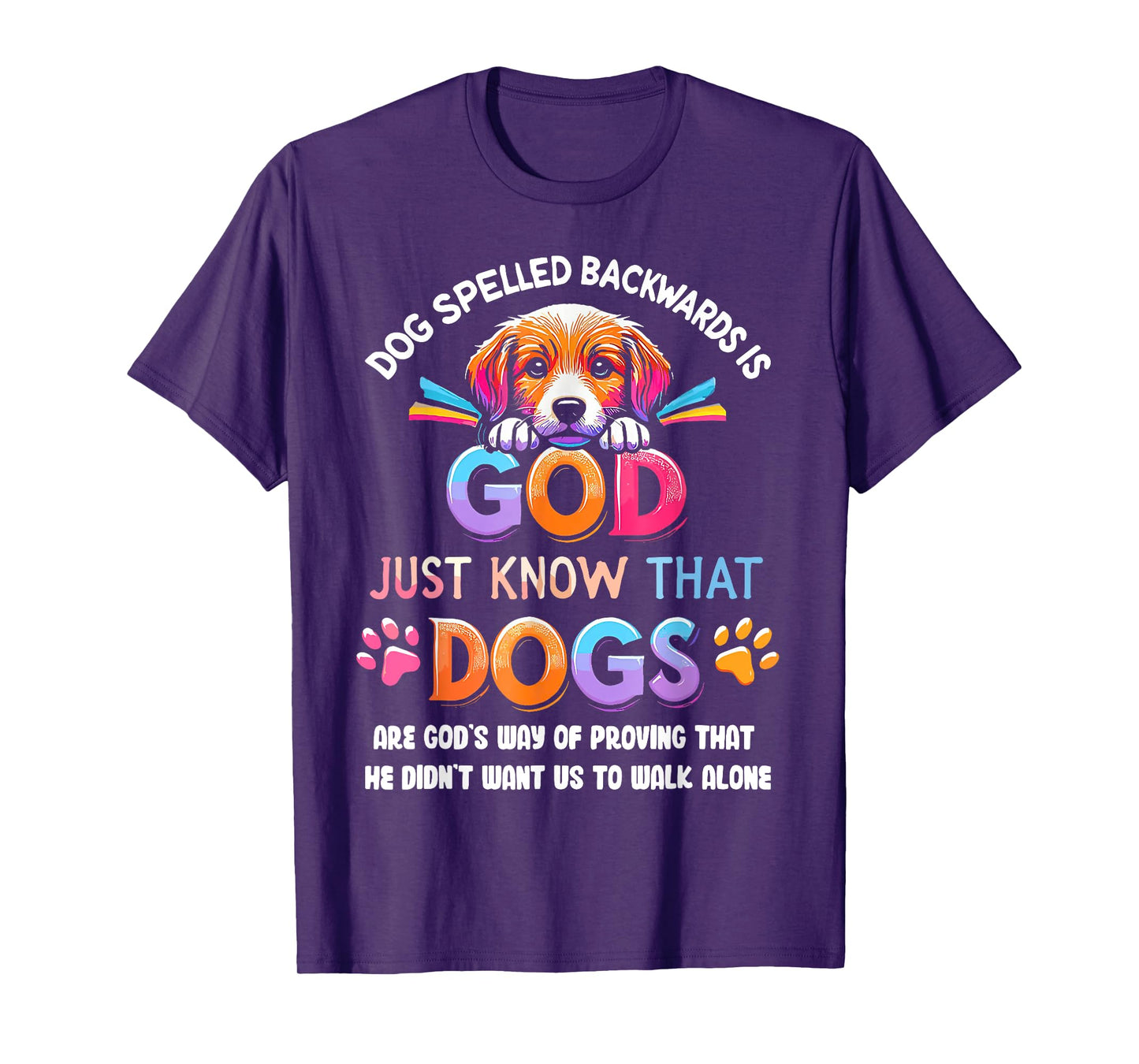 Dog Spelled Backwards Is God Just Know That Dogs Are God's T-Shirt
