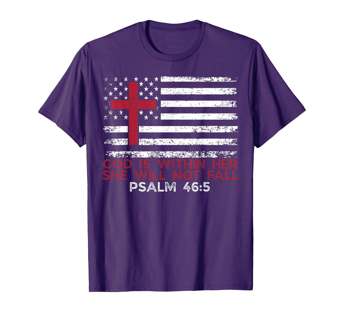 God is Within Her She Will Not Fall Psalm 46:5 US Flag Cross T-Shirt